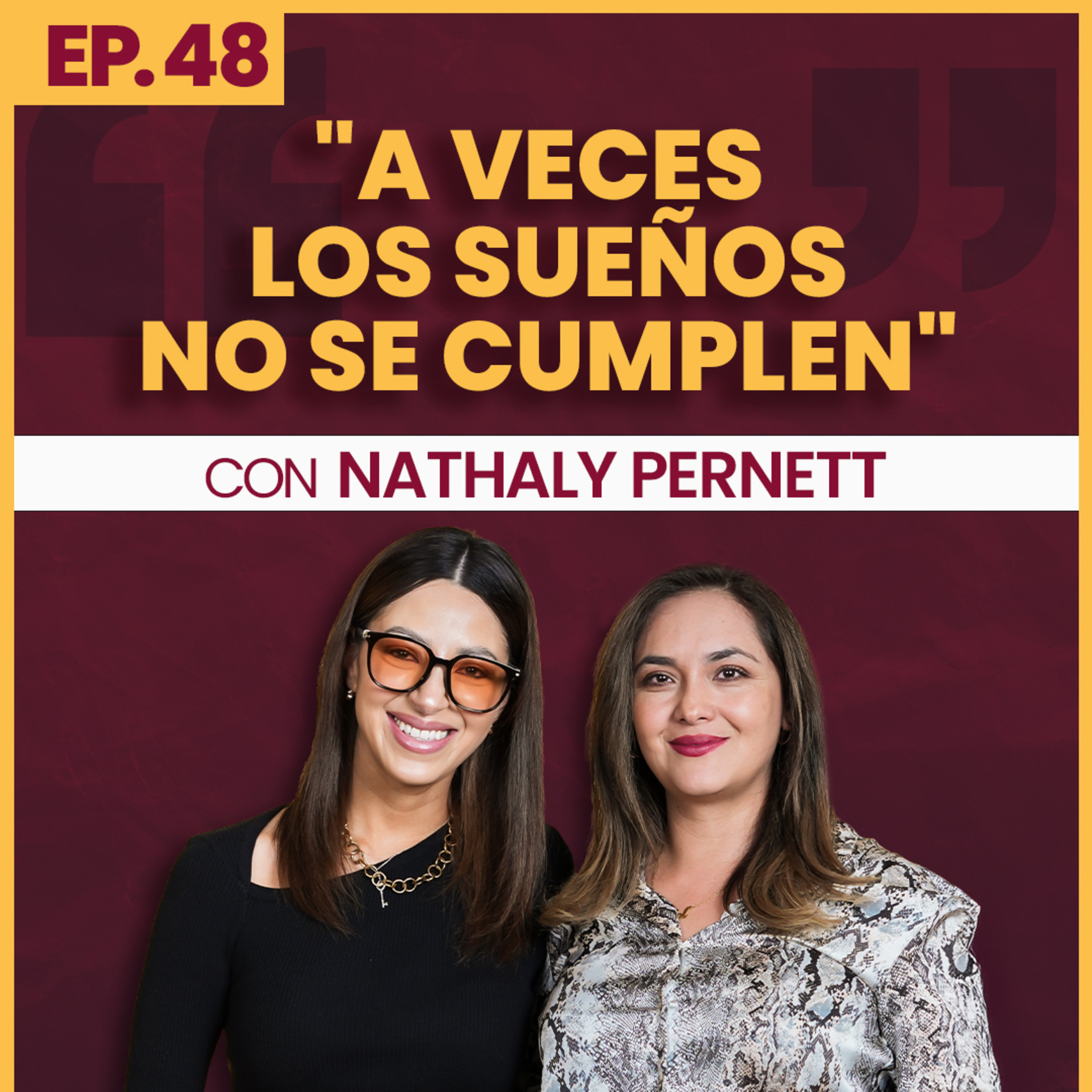 #48 | "A veces los sueños no se cumplen" Ft. Nathaly Pernett episode artwork