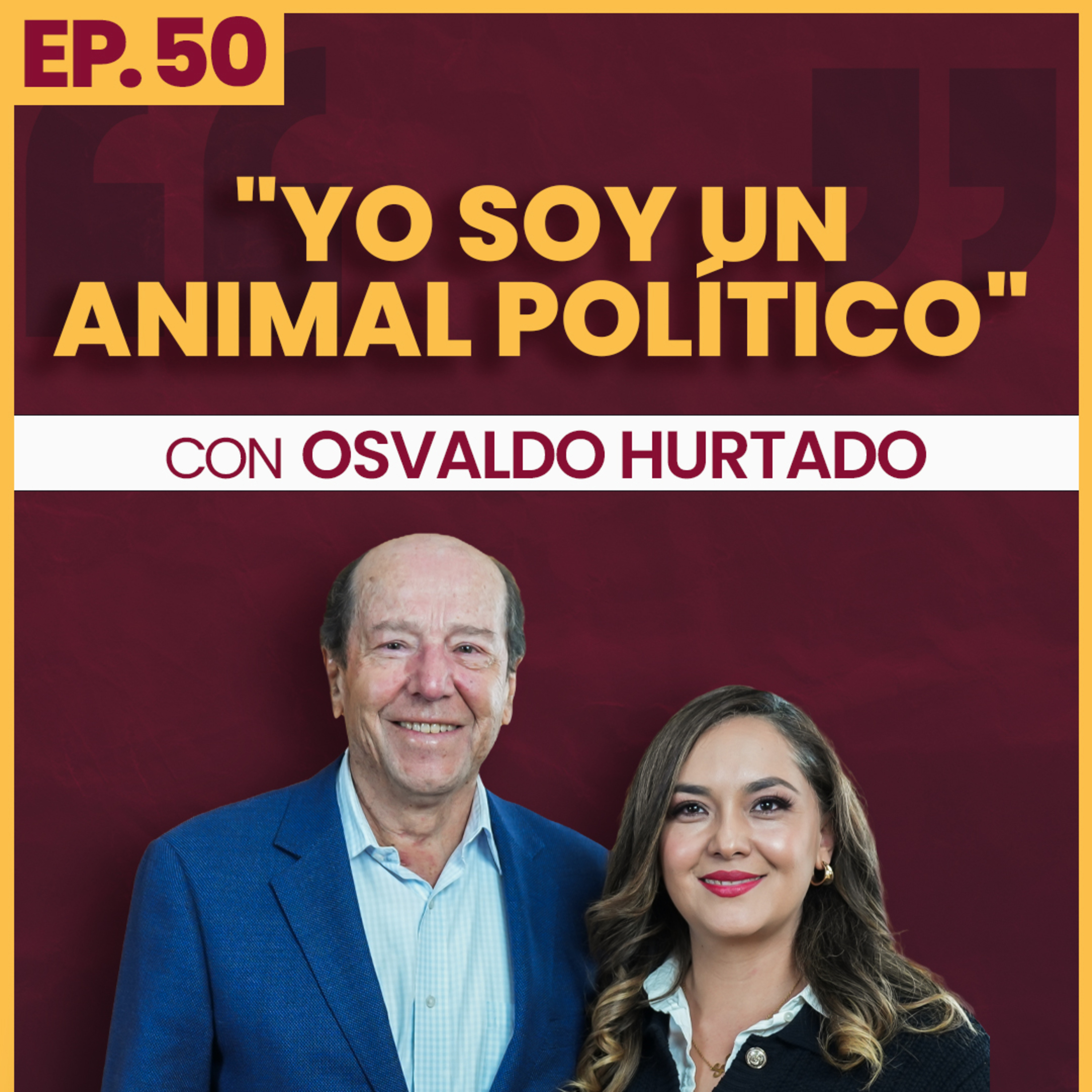 #50 | "Yo soy un animal político" Ft. Osvaldo Hurtado episode artwork