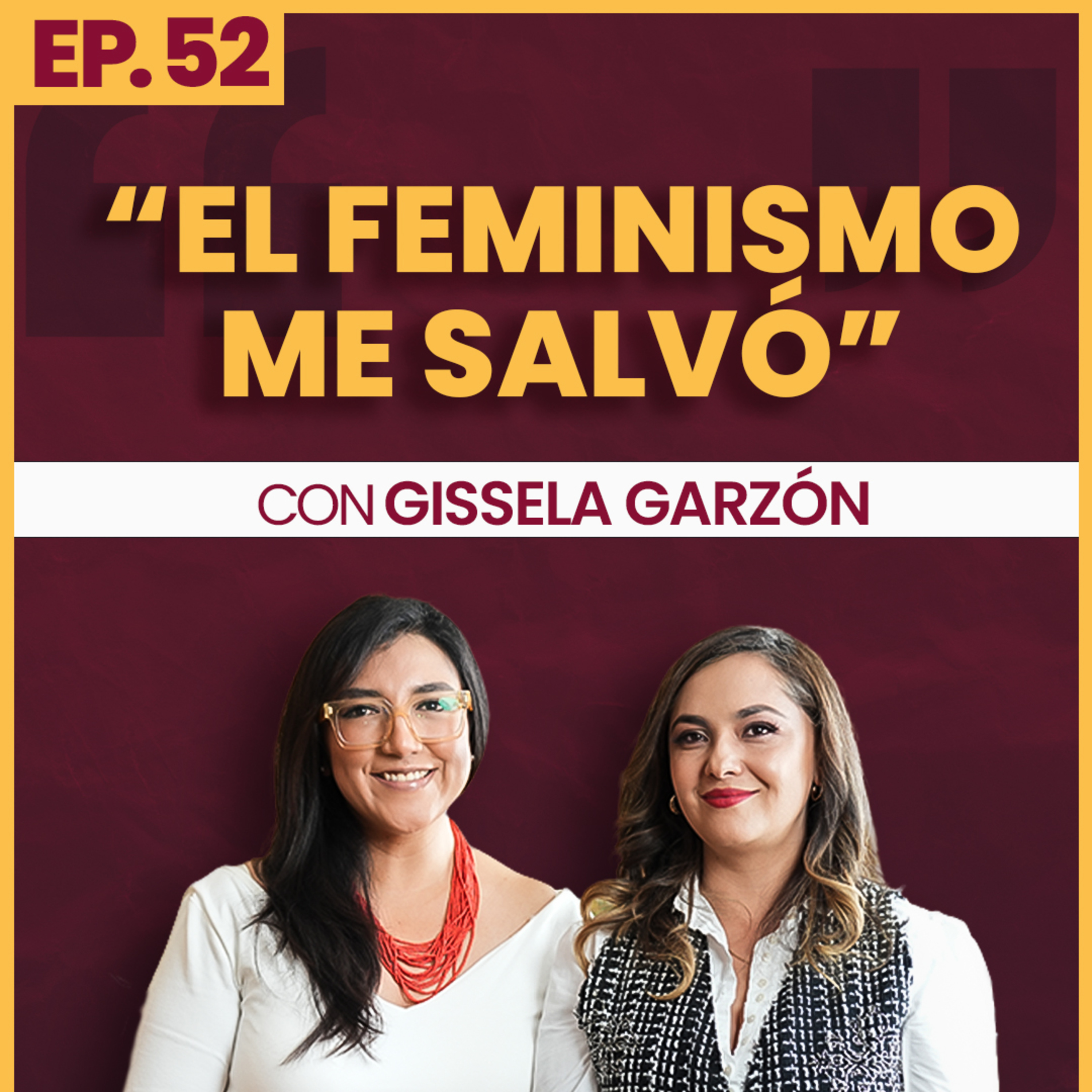 #52 | "El feminismo me salvó" Ft. Gissela Garzón episode artwork
