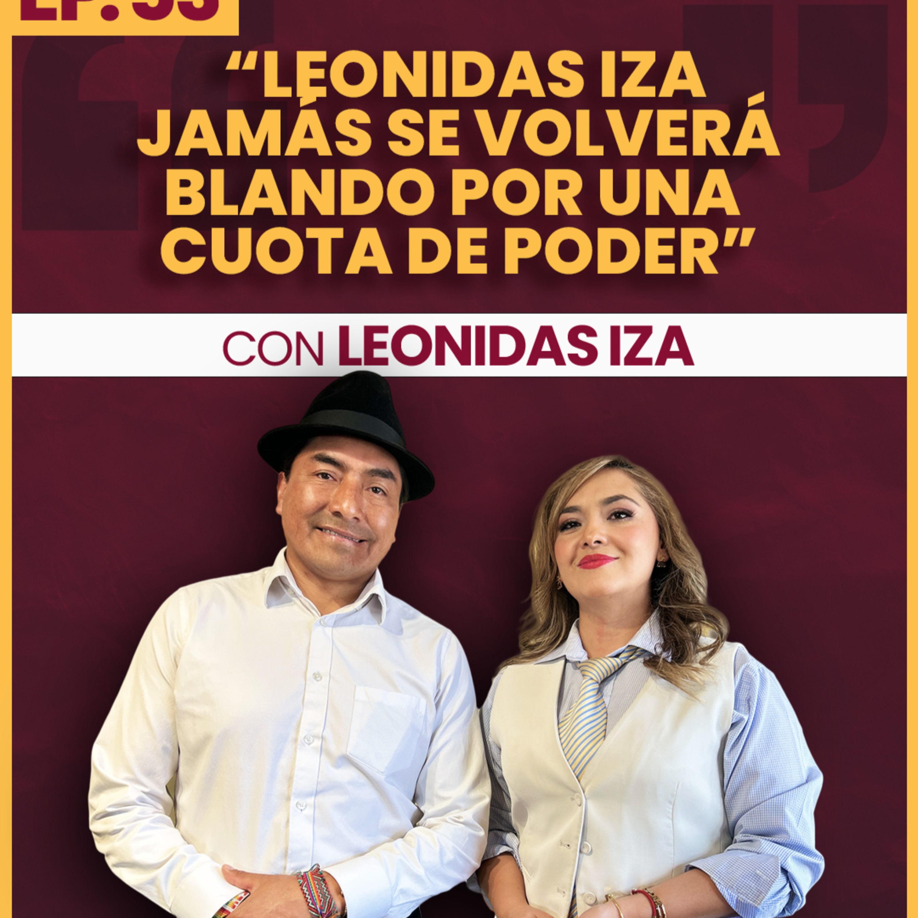 #53| "Jamás me volveré blando por una cuota de poder" Ft. Leonidas Iza episode artwork