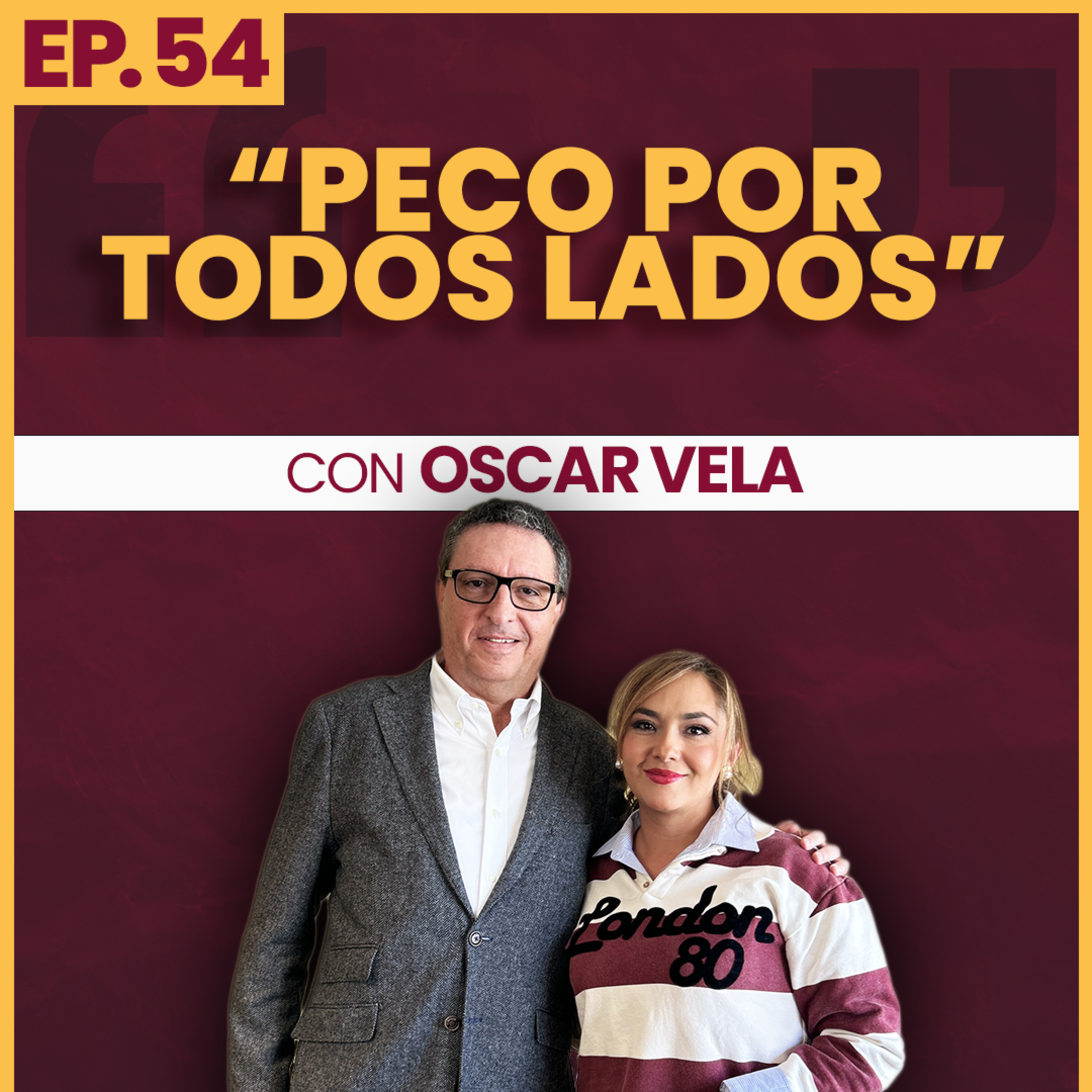 #54| "Peco por todos lados" Ft. Óscar Vela episode artwork