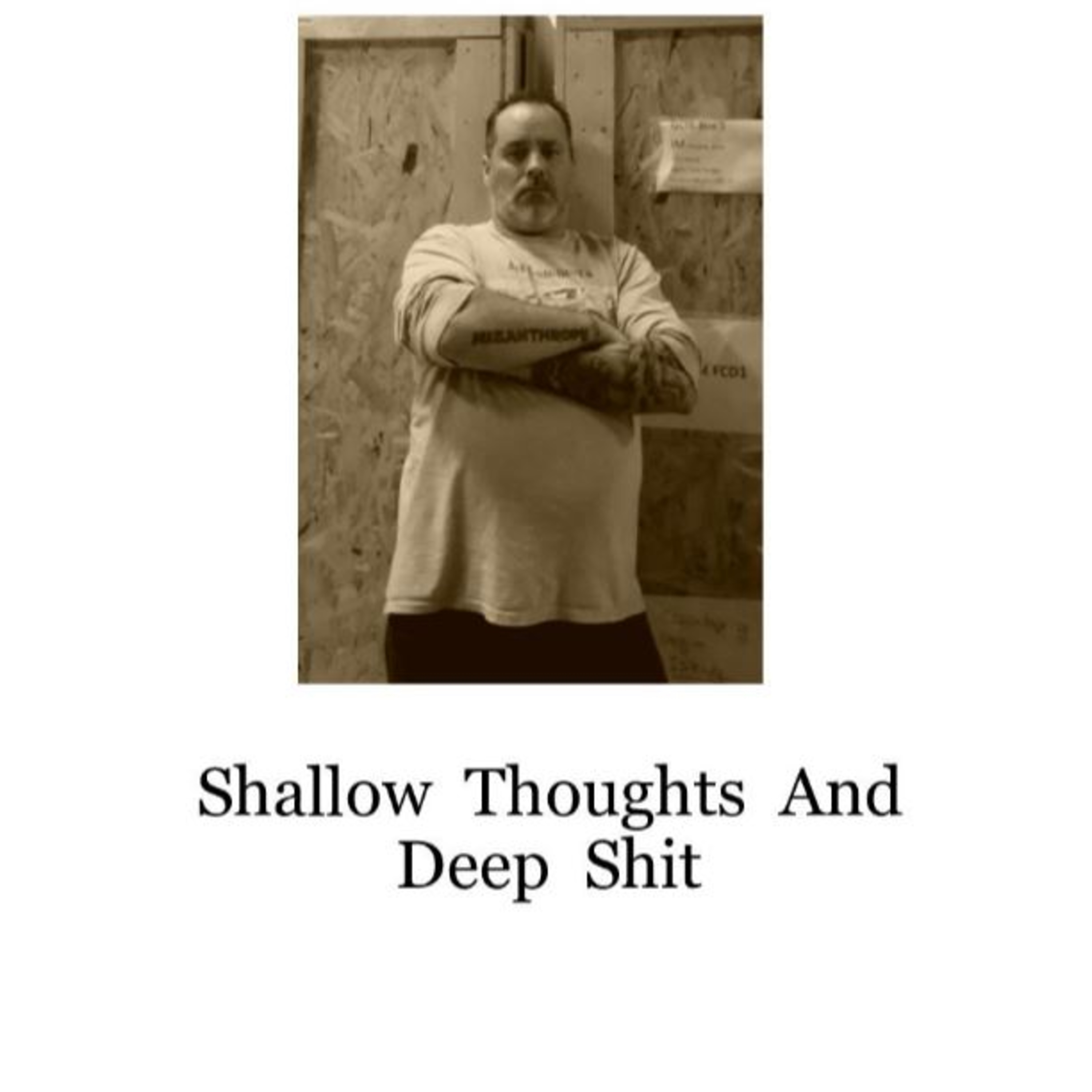 Shallow Thoughts And Deep Shit