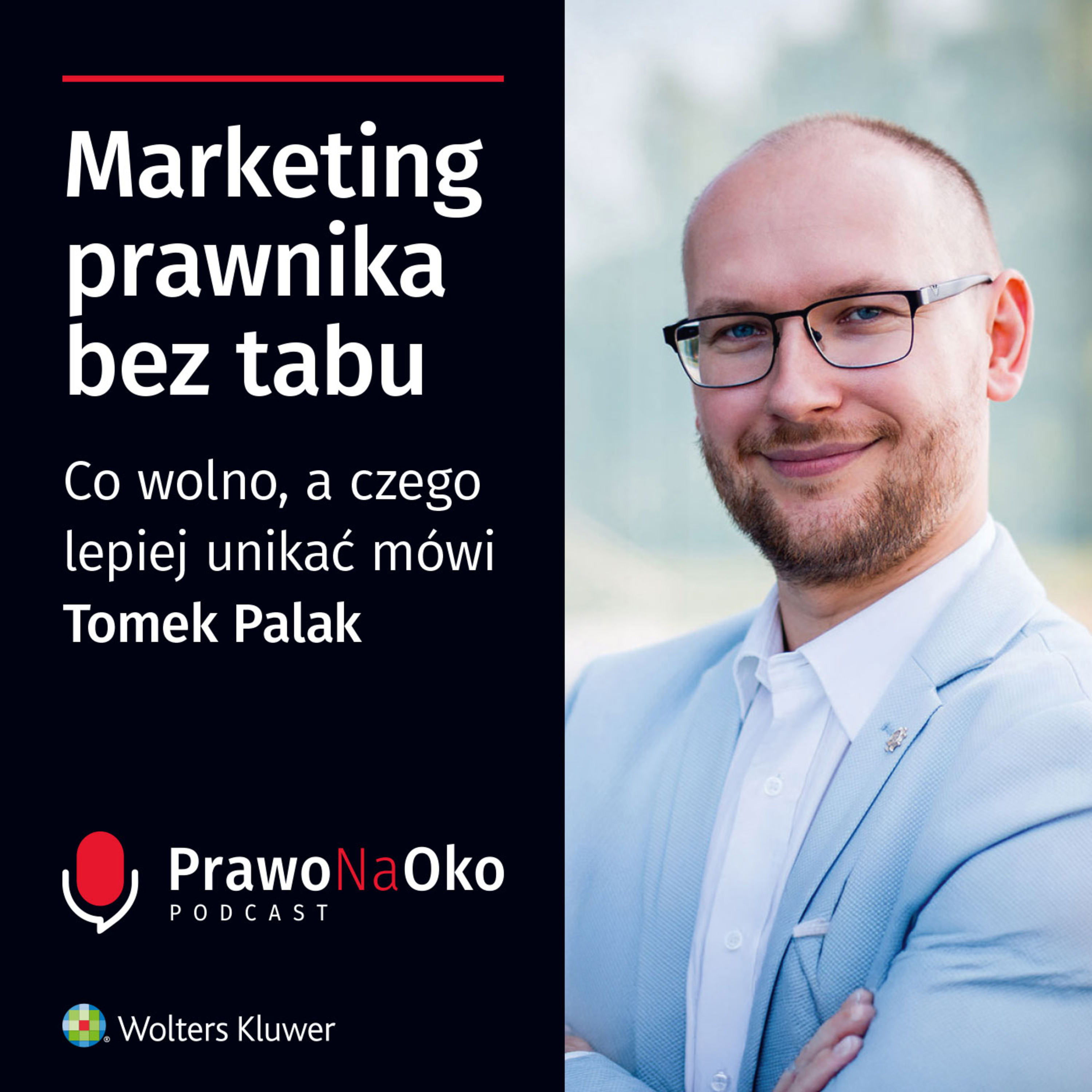 69 | Marketing prawnika bez tabu. Co wolno, a czego lepiej unikać mówi Tomek Palak episode artwork