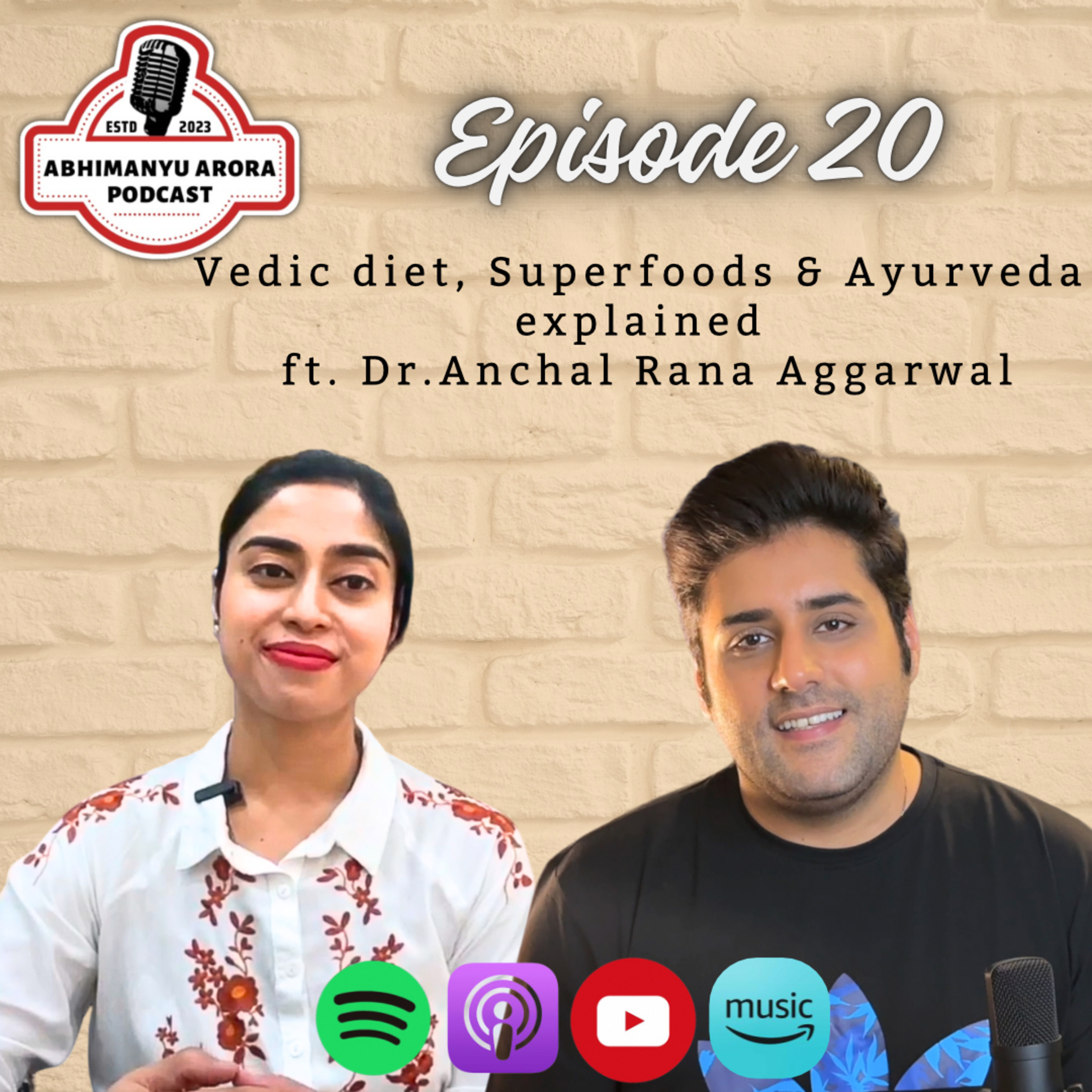 Episode 20 - Vedic Diet, Superfoods & Ayurveda explained - Ft. Dr. Anchal Rana Aggarwal episode artwork