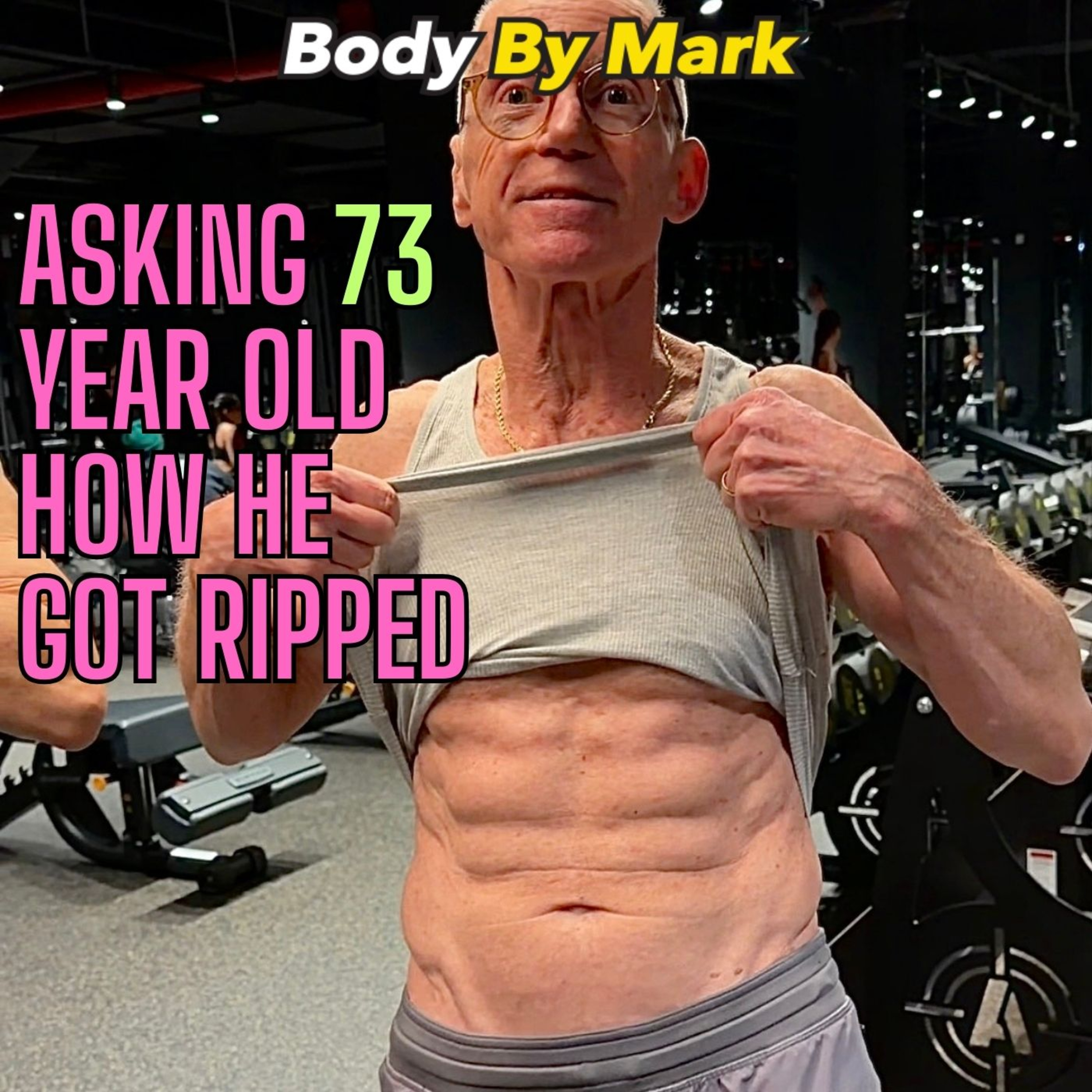 Asking 73 year old how he got ripped.  episode artwork