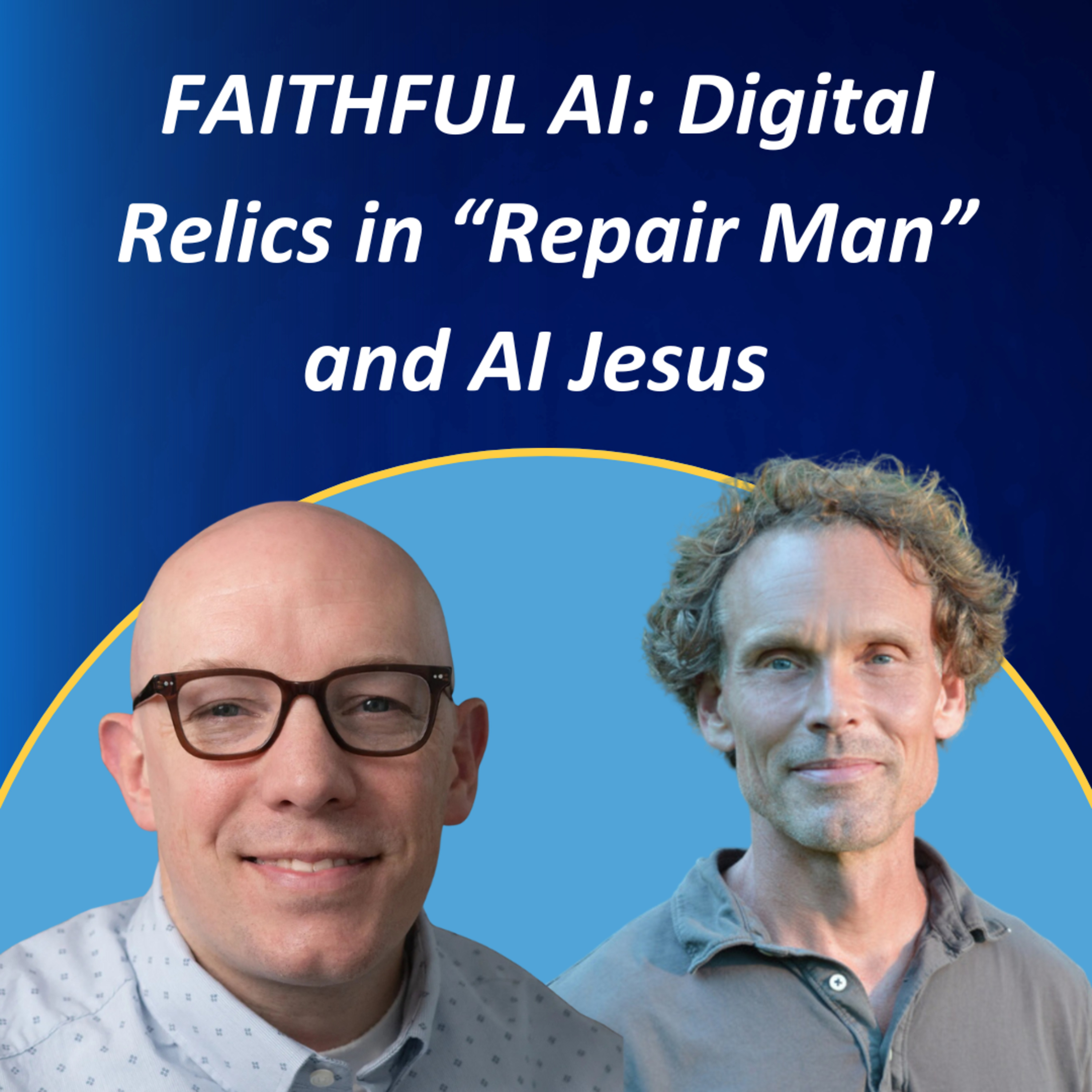 Faithful AI: Digital Relics in “Repair Man” and AI Jesus #19 episode artwork