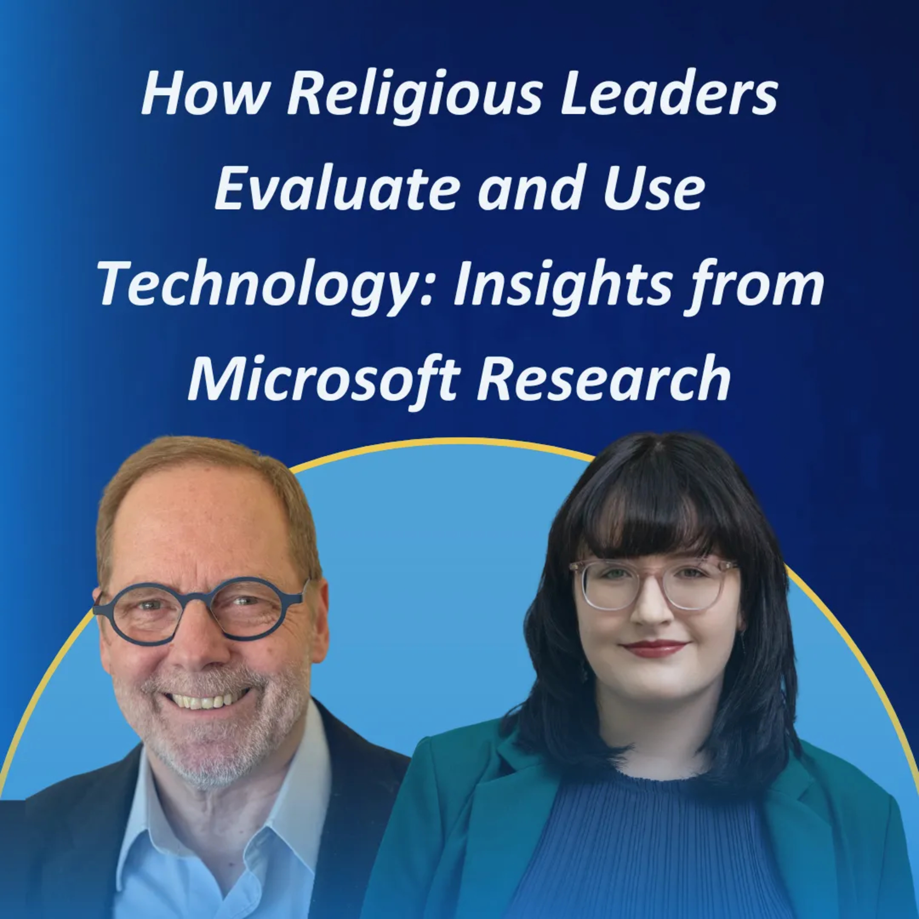 How Religious Leaders Evaluate and Use Technology: Insights from Microsoft Research #45 episode artwork