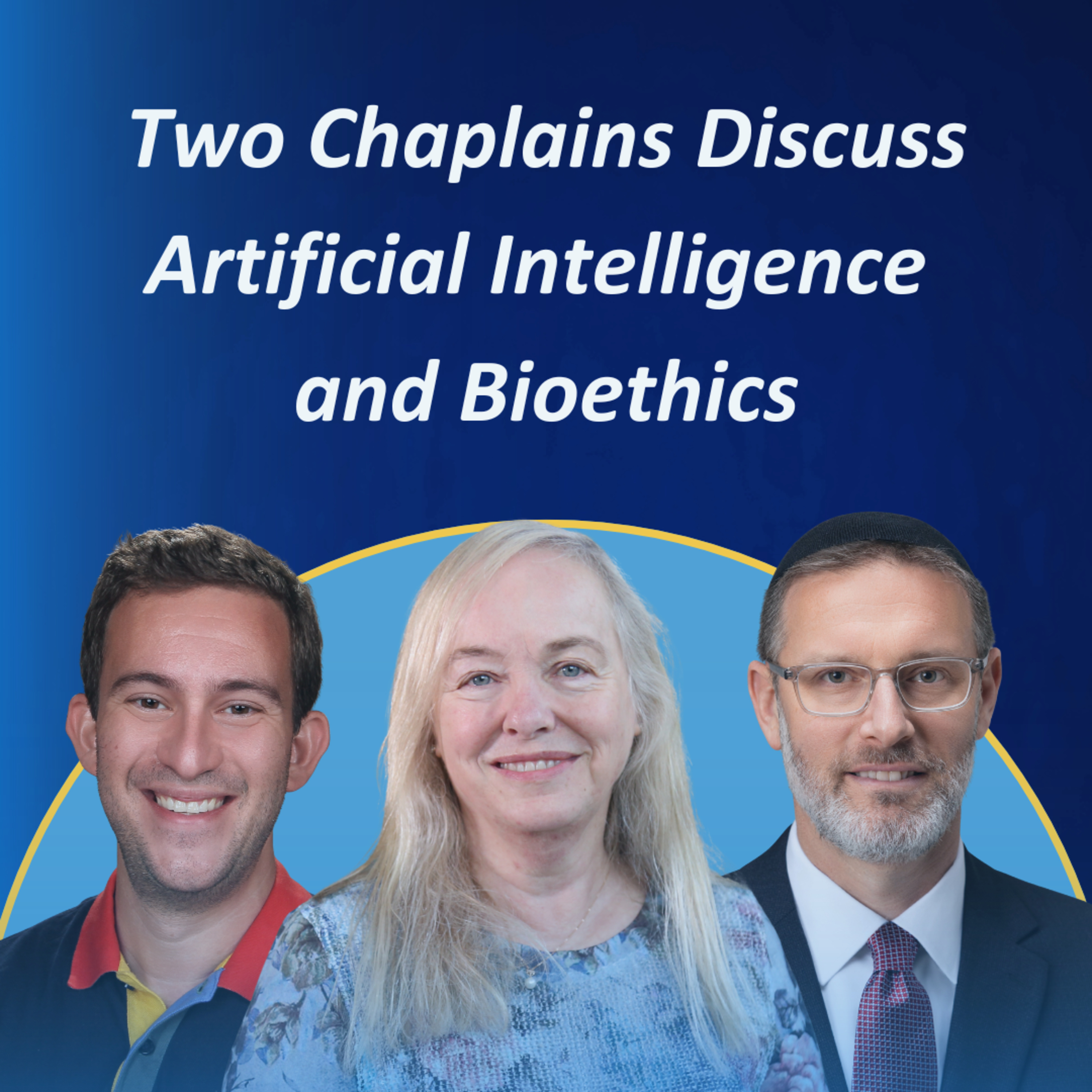 Two Chaplains Discuss Artificial Intelligence and Bioethics #68 episode artwork