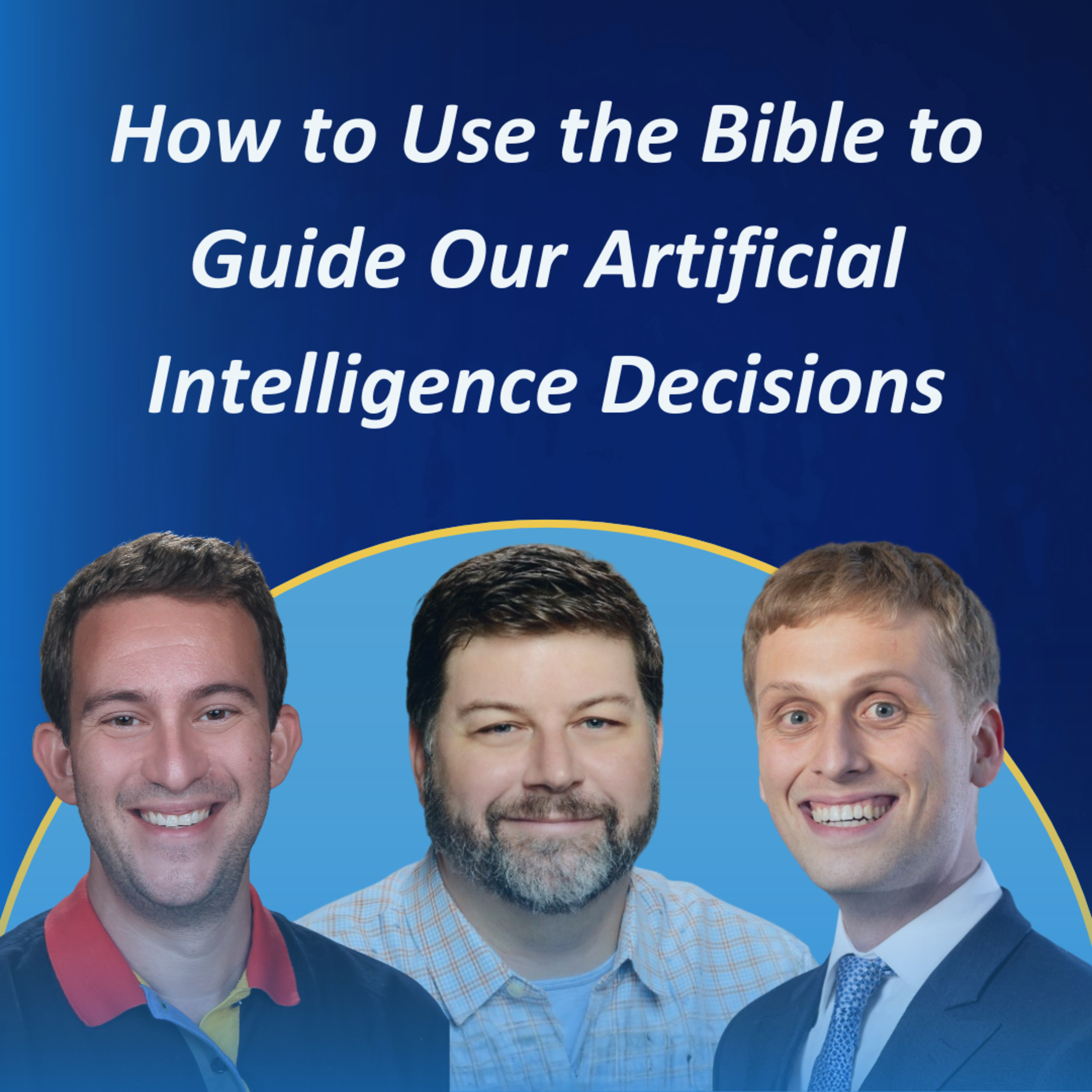 How to Use the Bible to Guide Our Artificial Intelligence Decisions #69 episode artwork