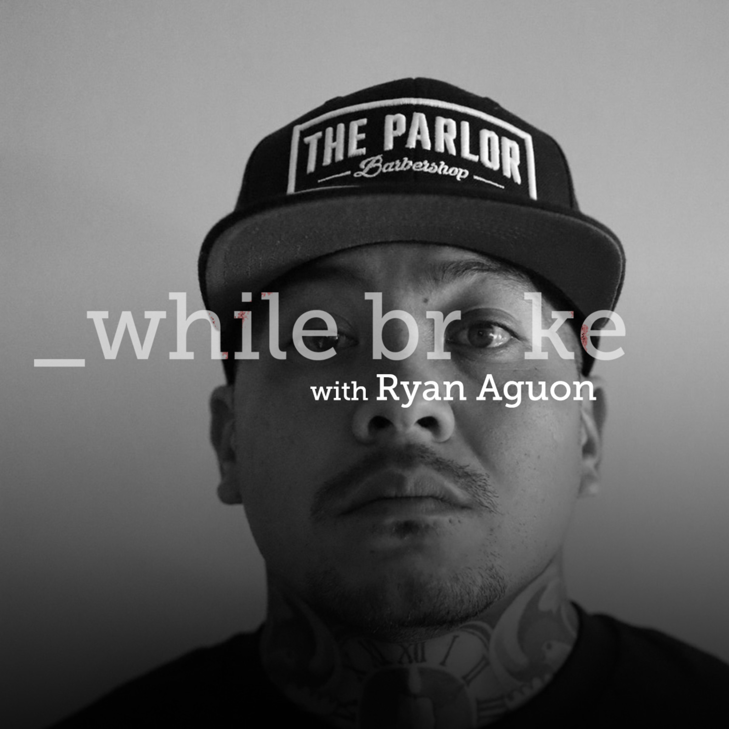 Ryan Aguon_while broke episode artwork