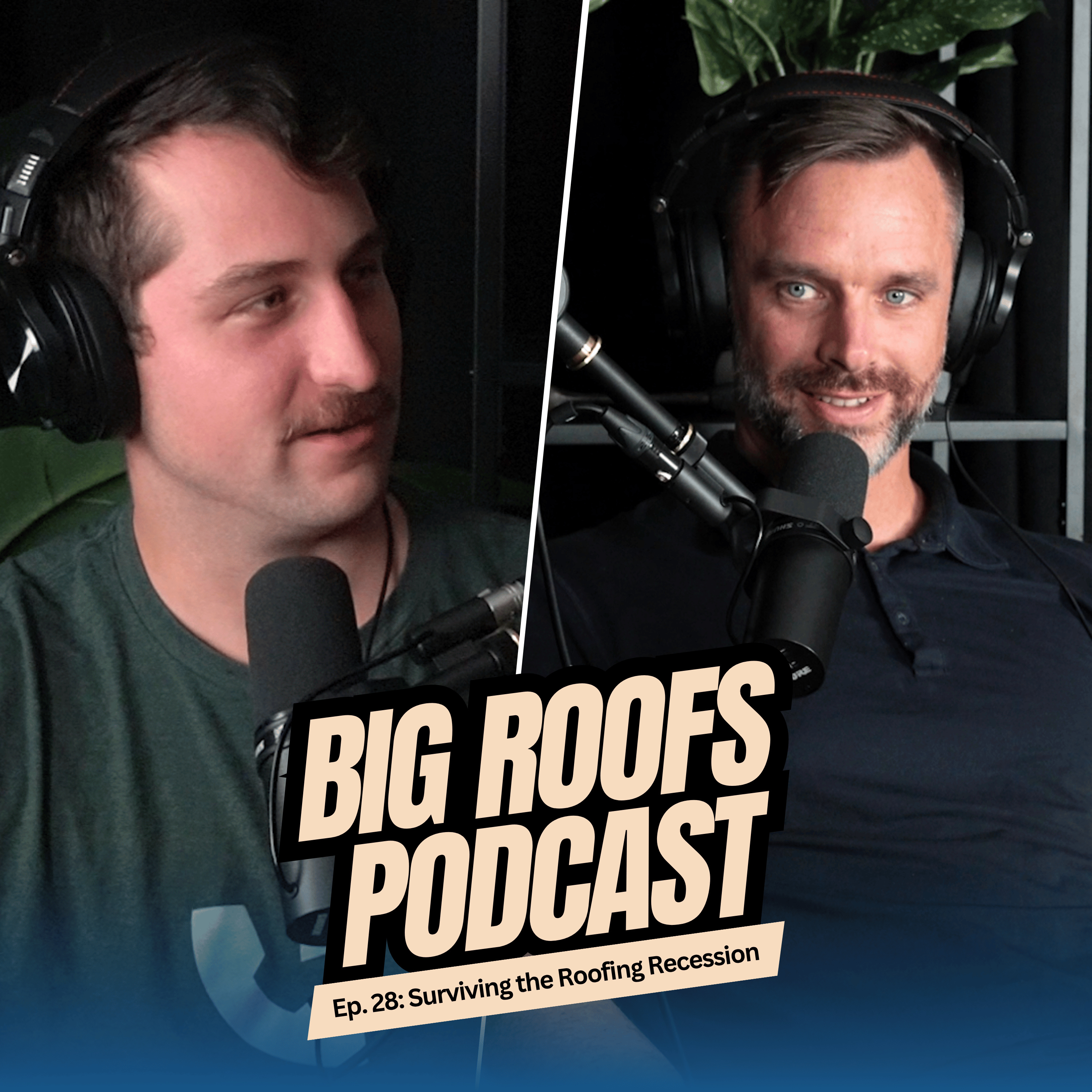 Surviving the Roofing Recession | Ep. 28