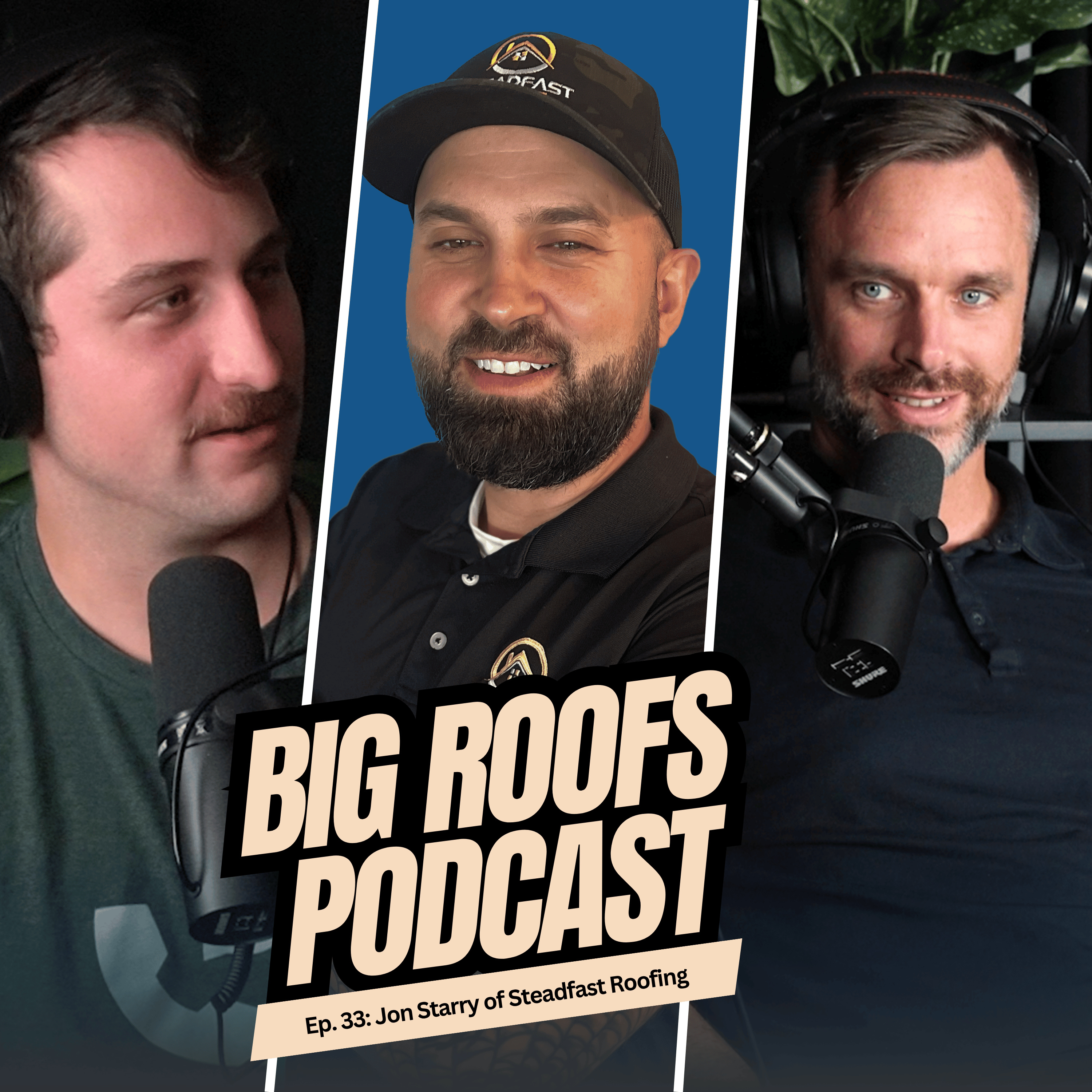 Jon Starry of Steadfast Roofing | Ep. 33