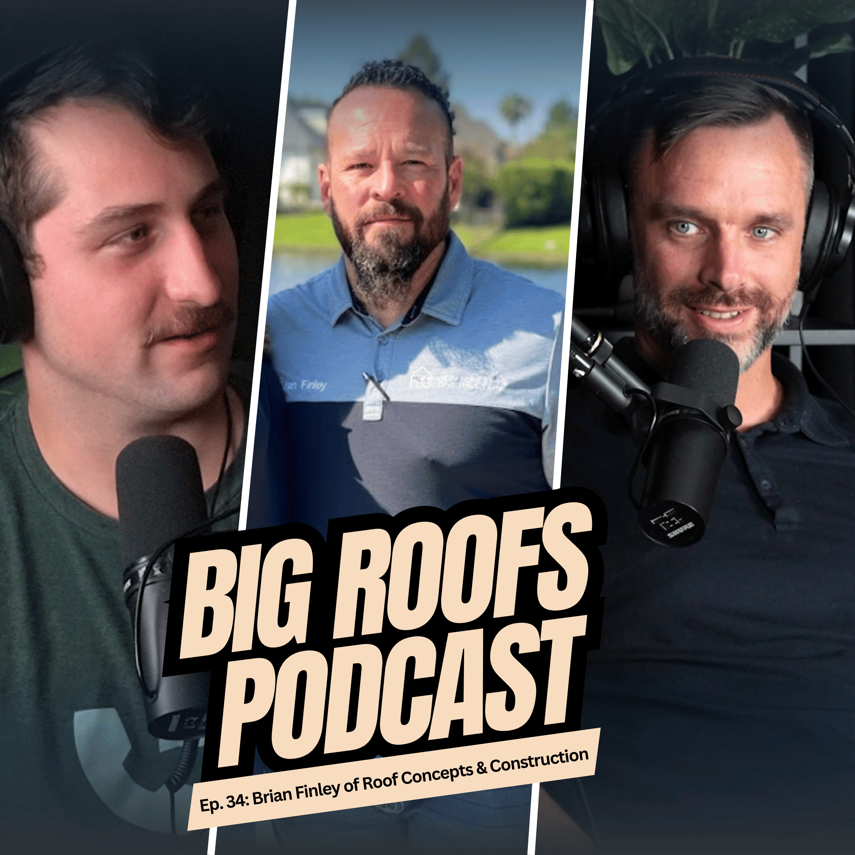Brian Finley of Roof Concepts & Construction | Ep. 34