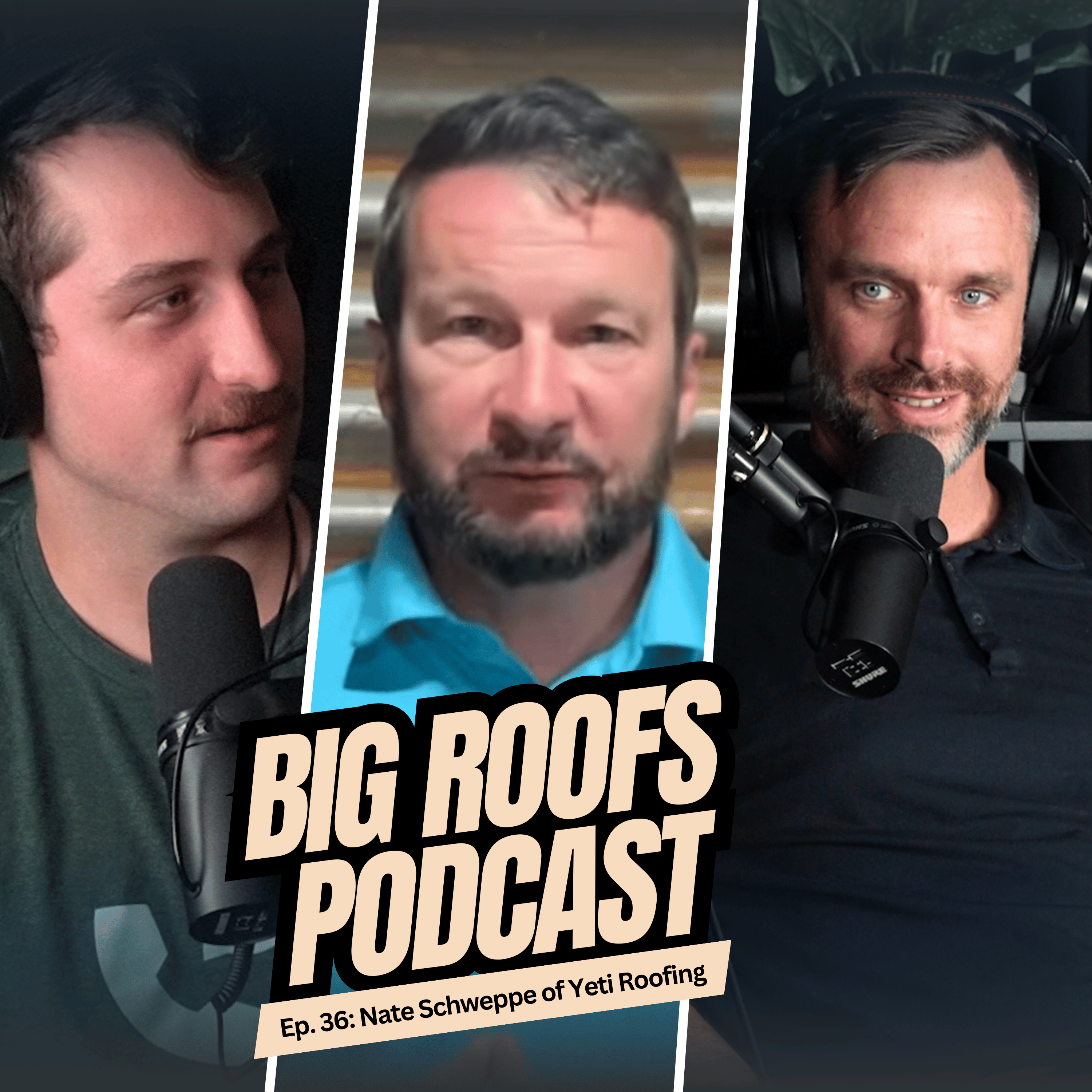 Nate Schweppe of Yeti Roofing | Ep. 36