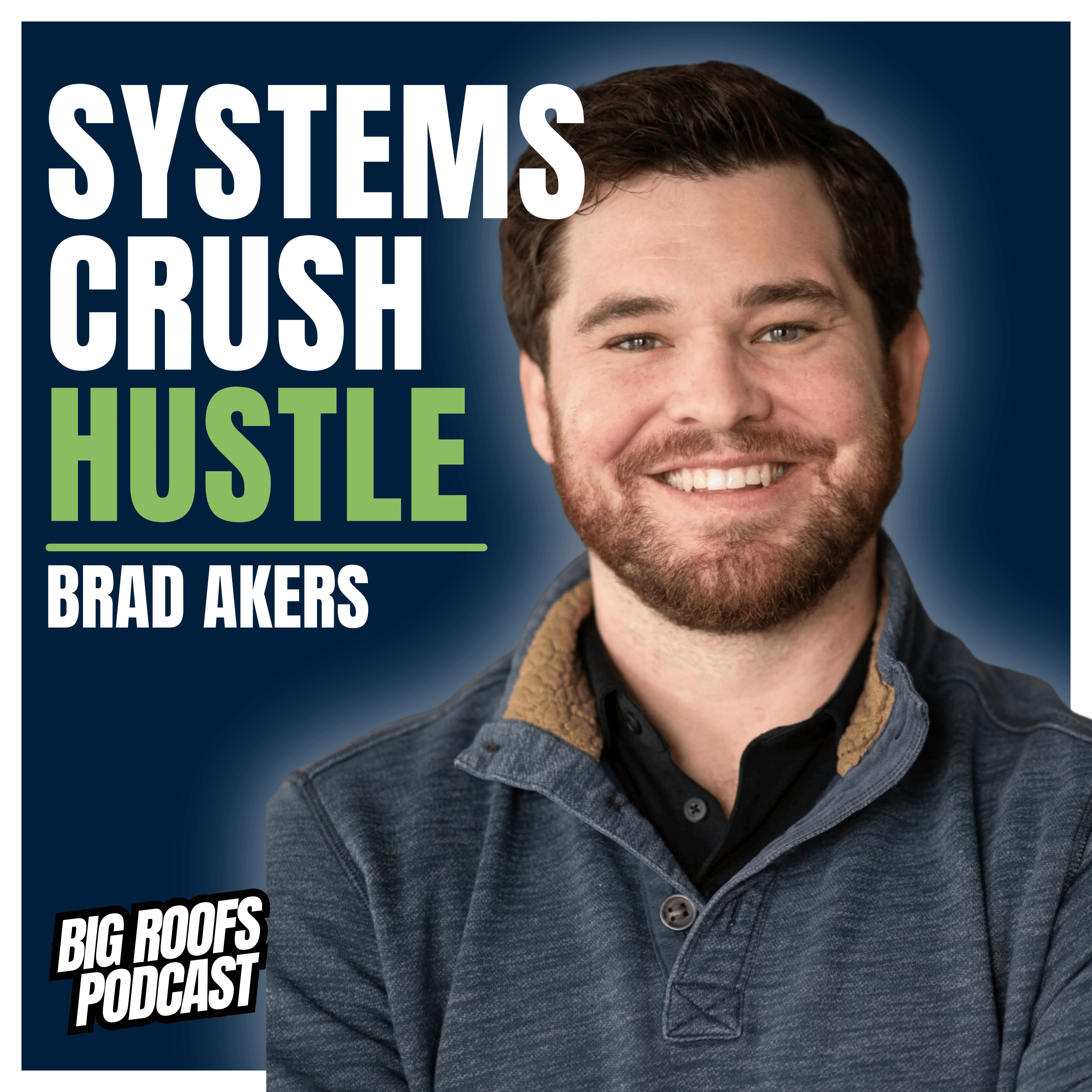 Take Control of Your Roofing Business w/ Brad Akers | Ep. 46 episode artwork