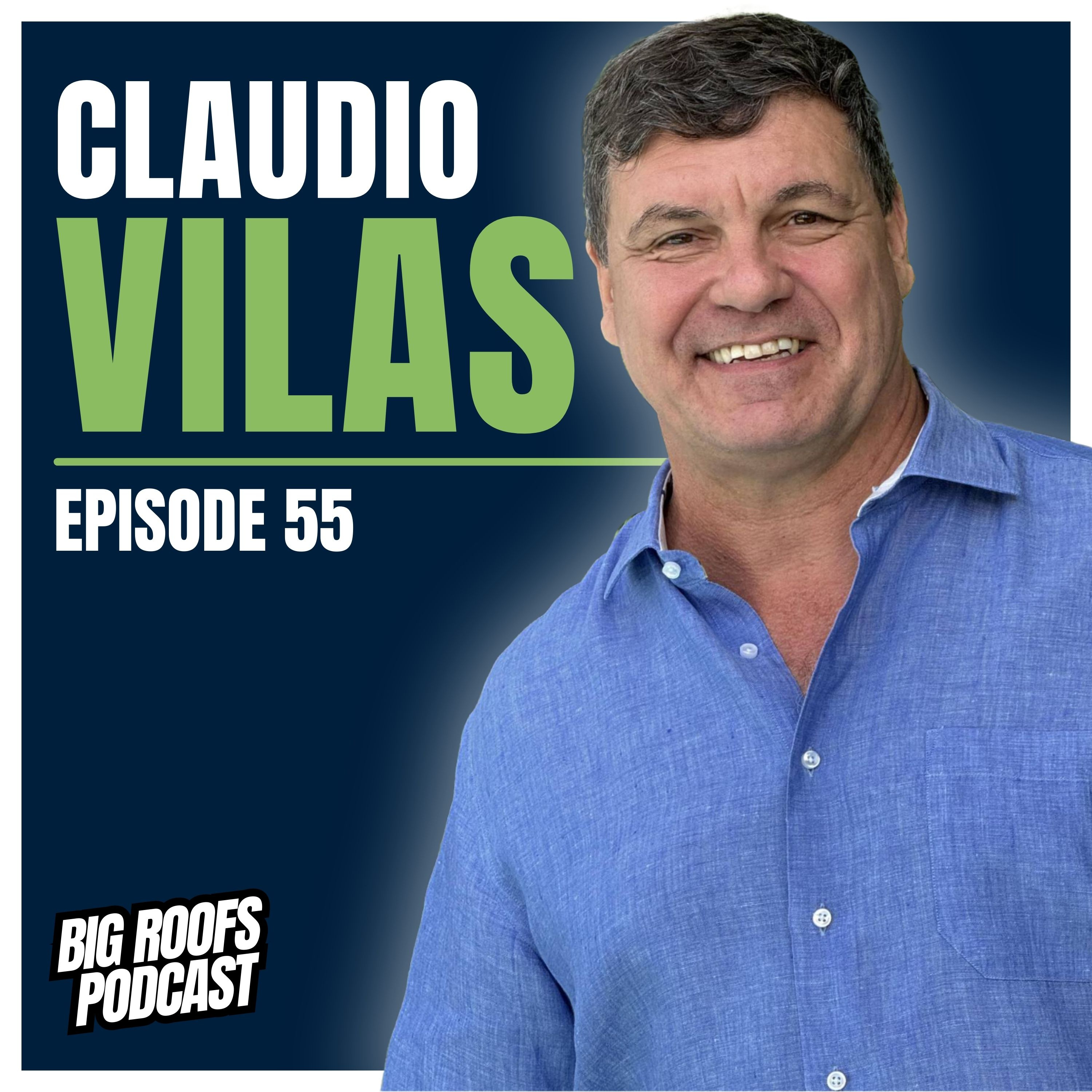 Claudio Vilas, The Roofing Biz Broker | Ep. 55