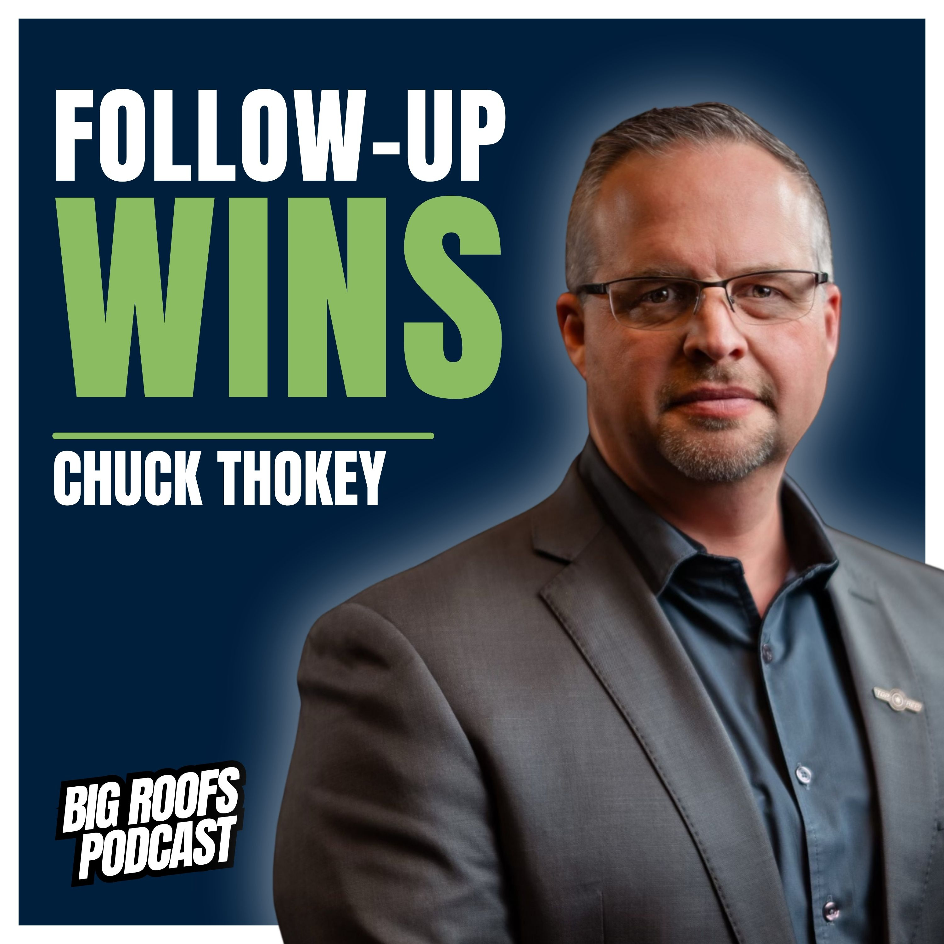 Close 50% of Your Leads with Chuck Thokey | Ep. 62