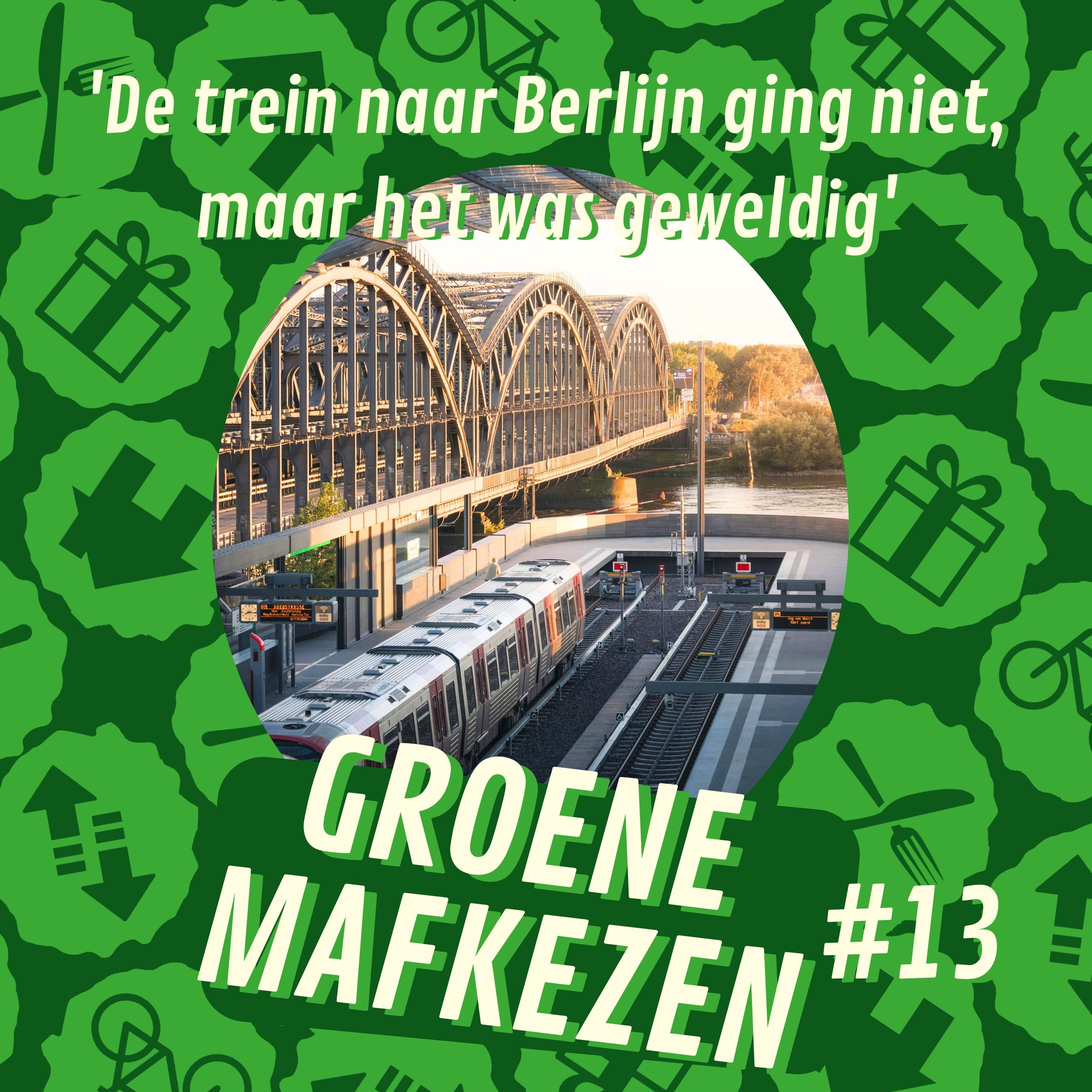 aflevering 13: 'De trein naar Berlijn ging niet, maar het was geweldig' episode artwork