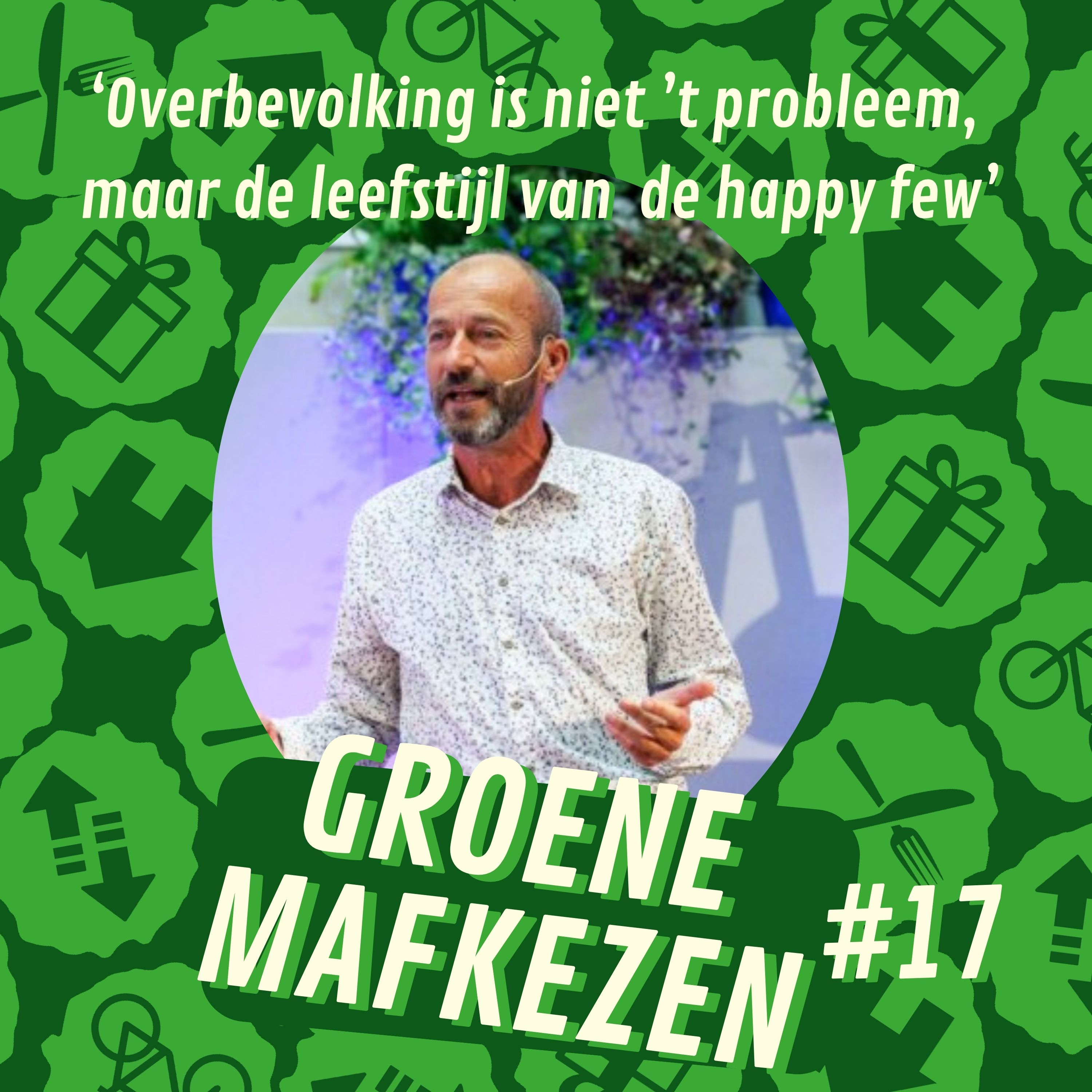 aflevering 17: ‘Overbevolking is niet ’t probleem, maar de leefstijl van de happy few’ - Reinier van den Berg