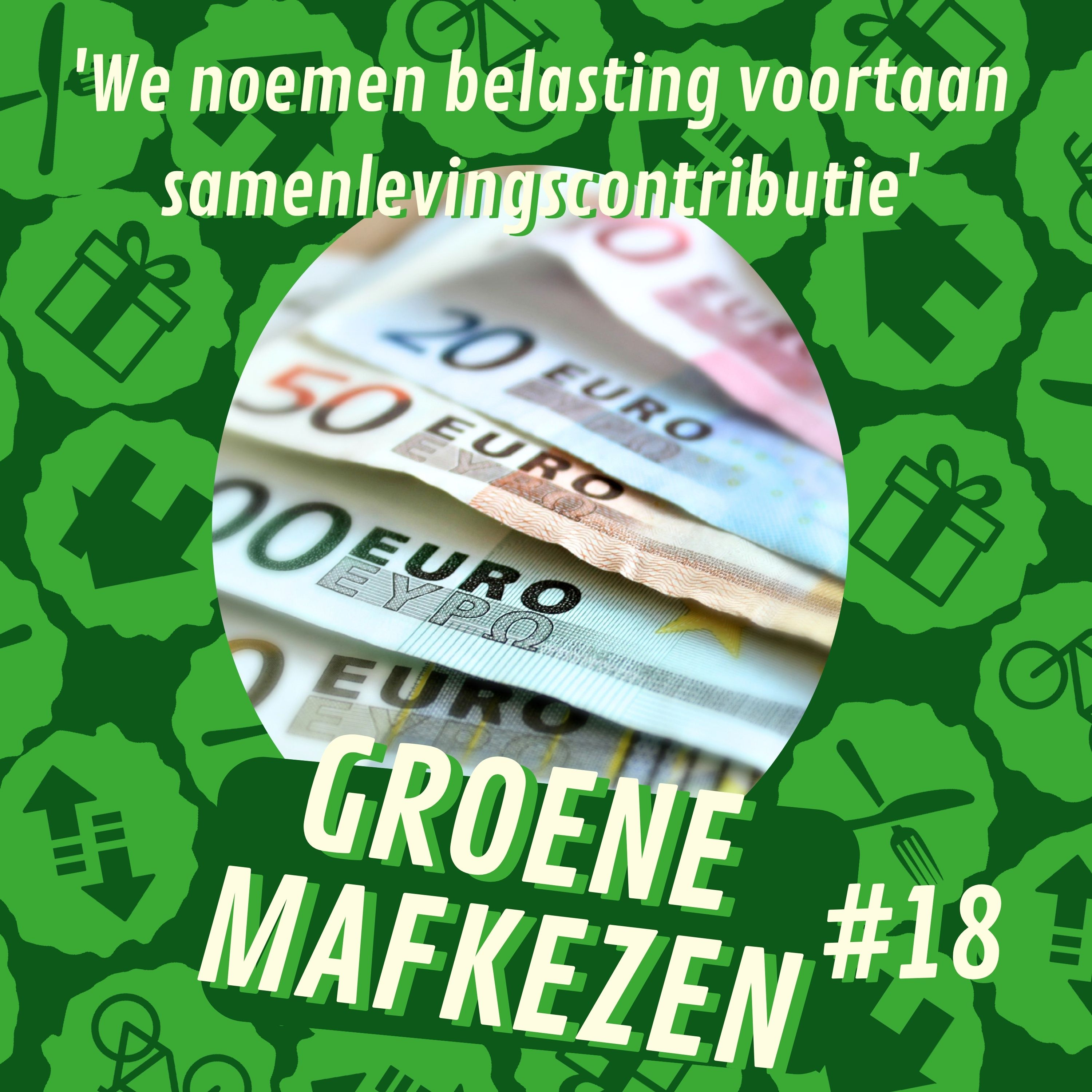 aflevering 18: 'We noemen belasting voortaan samenlevingscontributie'