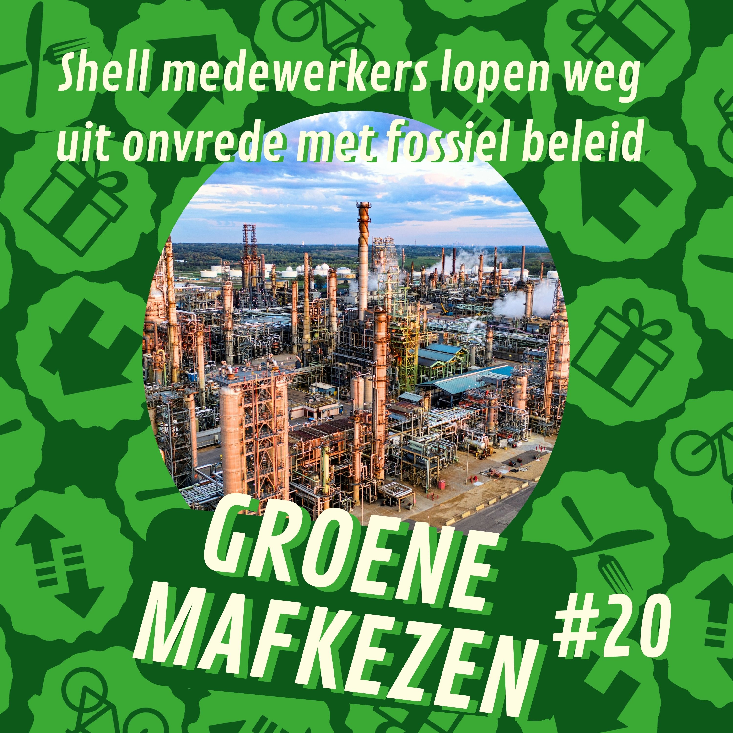 aflevering 20: Shell medewerkers lopen weg uit onvrede met fossiel beleid
