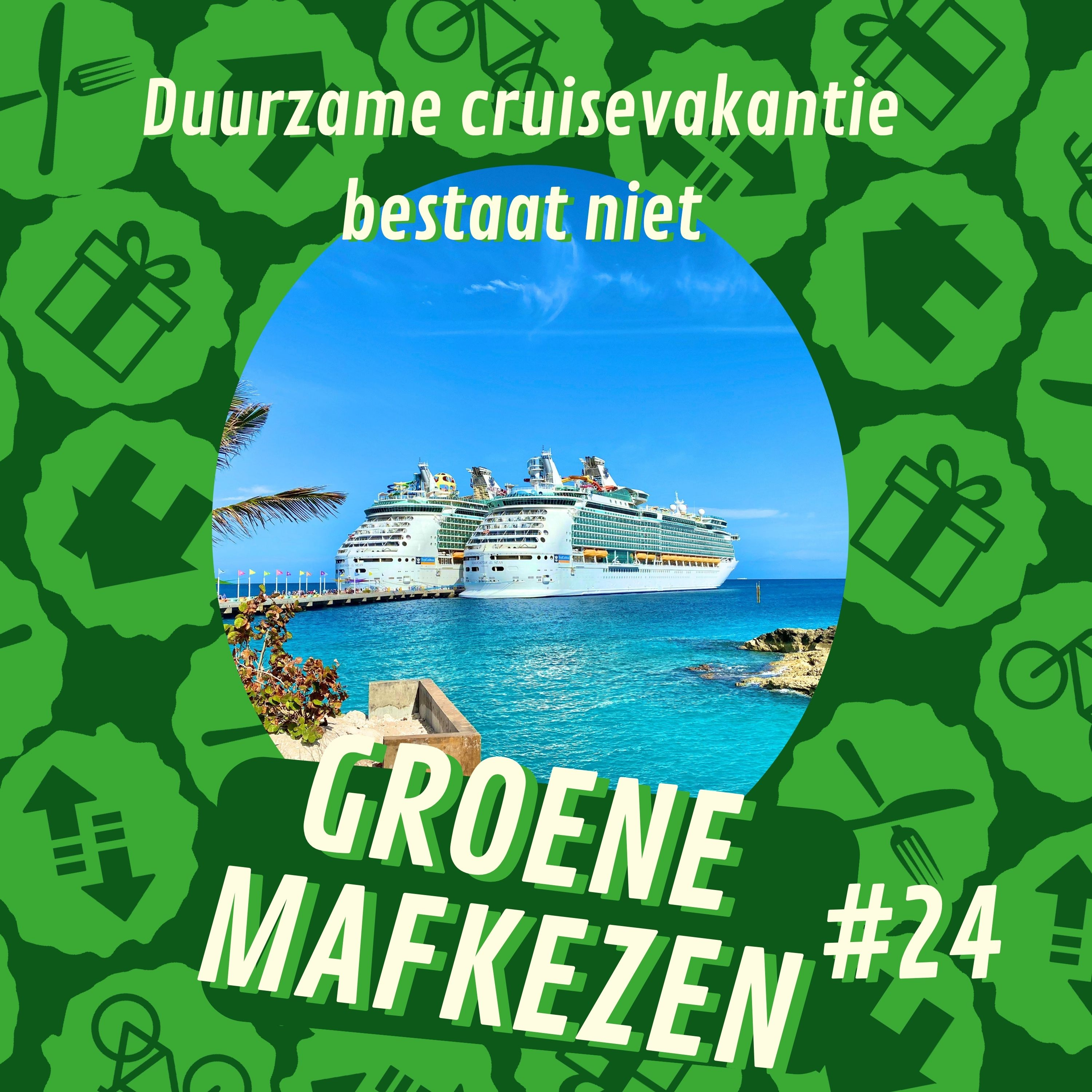 aflevering 24: Duurzame cruisevakantie bestaat niet
