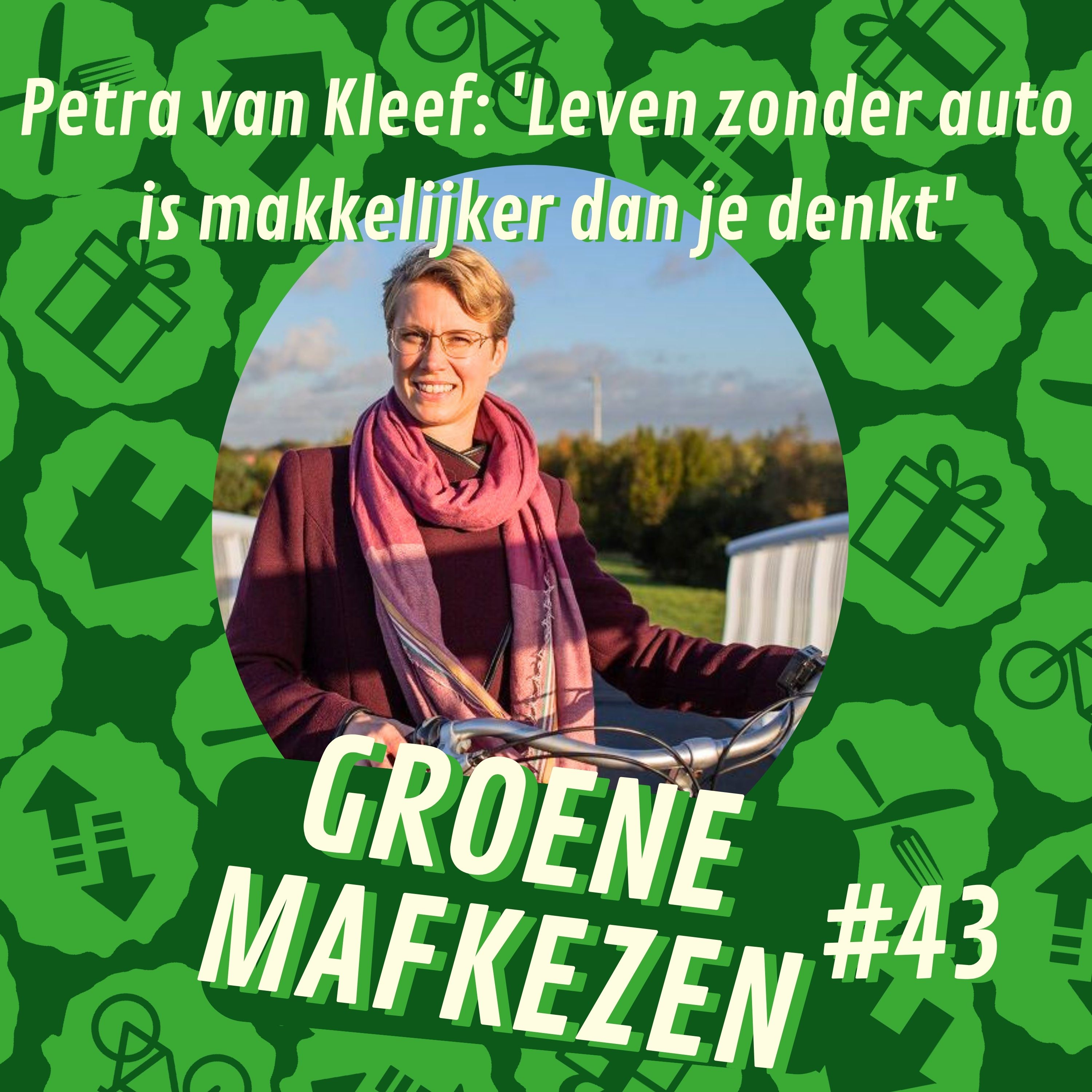 aflevering 43: 'Leven zonder auto is makkelijker dan je denkt' - Petra van Kleef