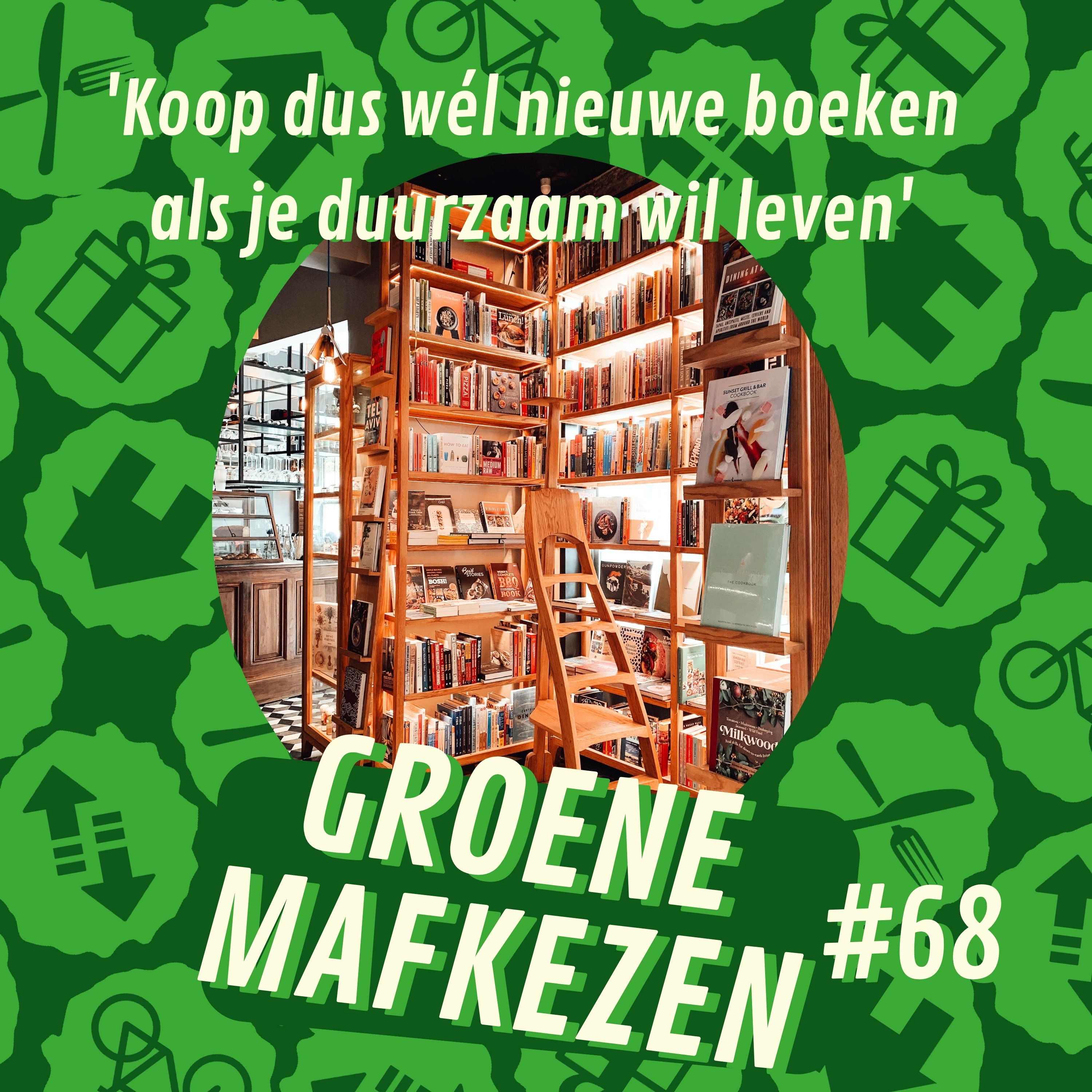 aflevering 68: 'Koop dus wél nieuwe boeken als je duurzaam wil leven'