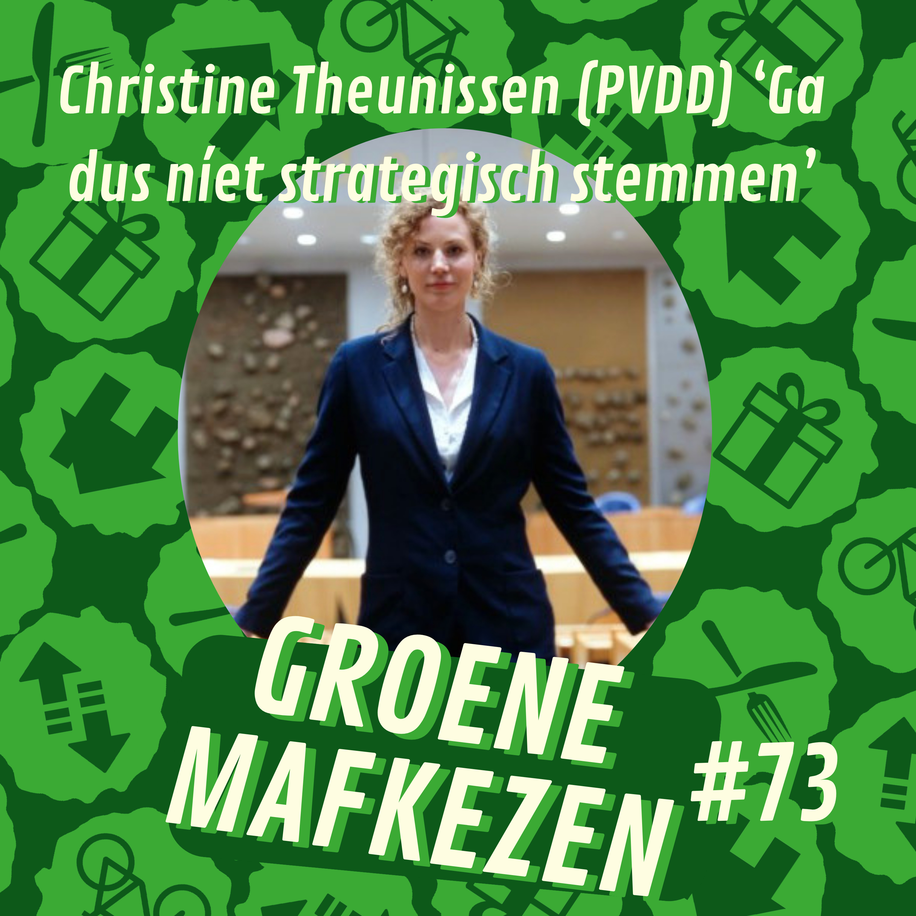 aflevering 73: Christine Theunissen (PVDD) ‘Ga dus níet strategisch stemmen’