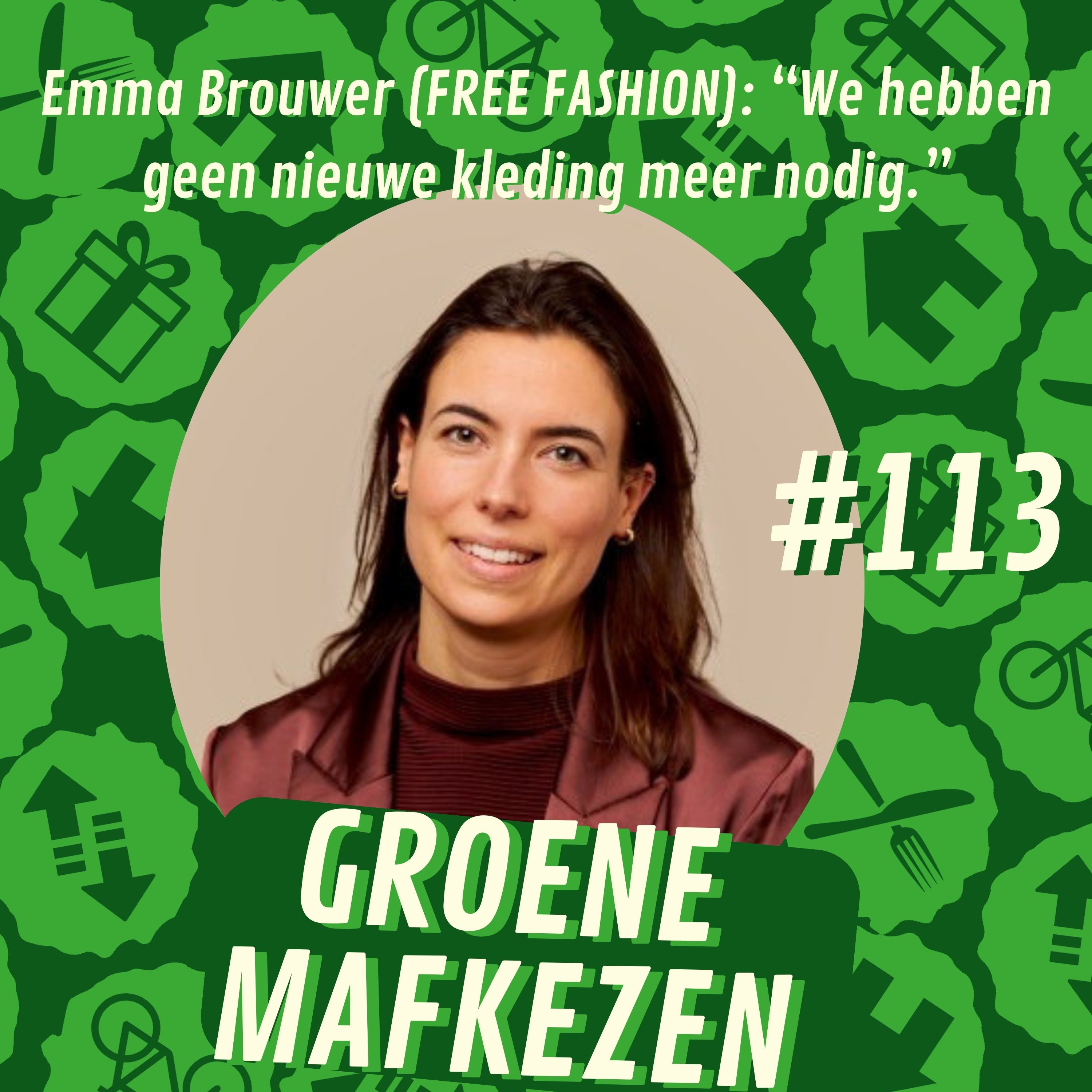 aflevering 113: Emma Brouwer (FREE FASHION): 'We hebben geen nieuwe kleding meer nodig.'