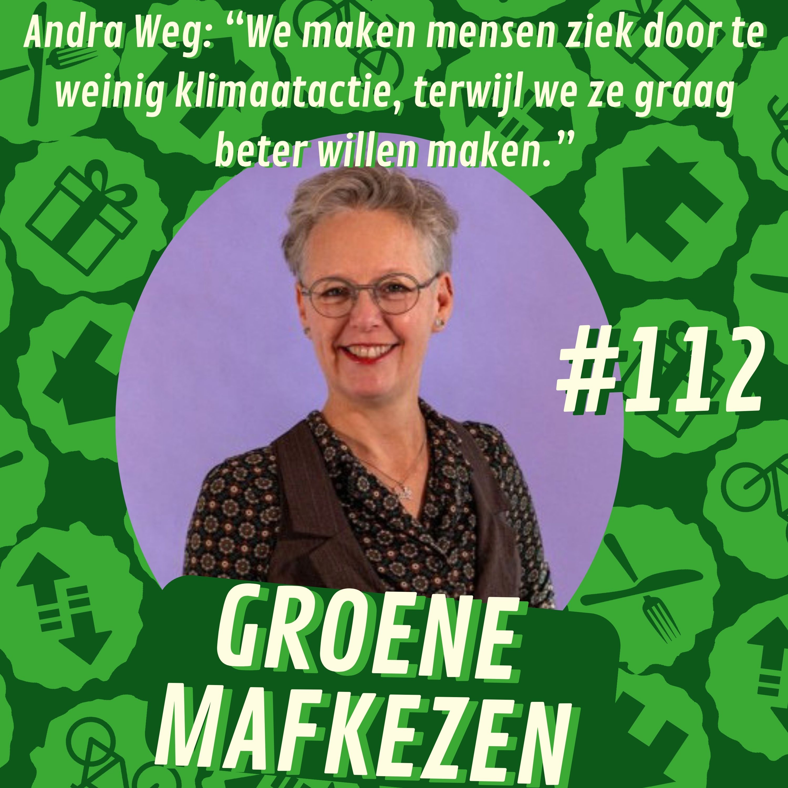 aflevering 112: Andra Weg: 'We maken mensen ziek door te weinig klimaatactie, terwijl we ze graag beter willen maken.'