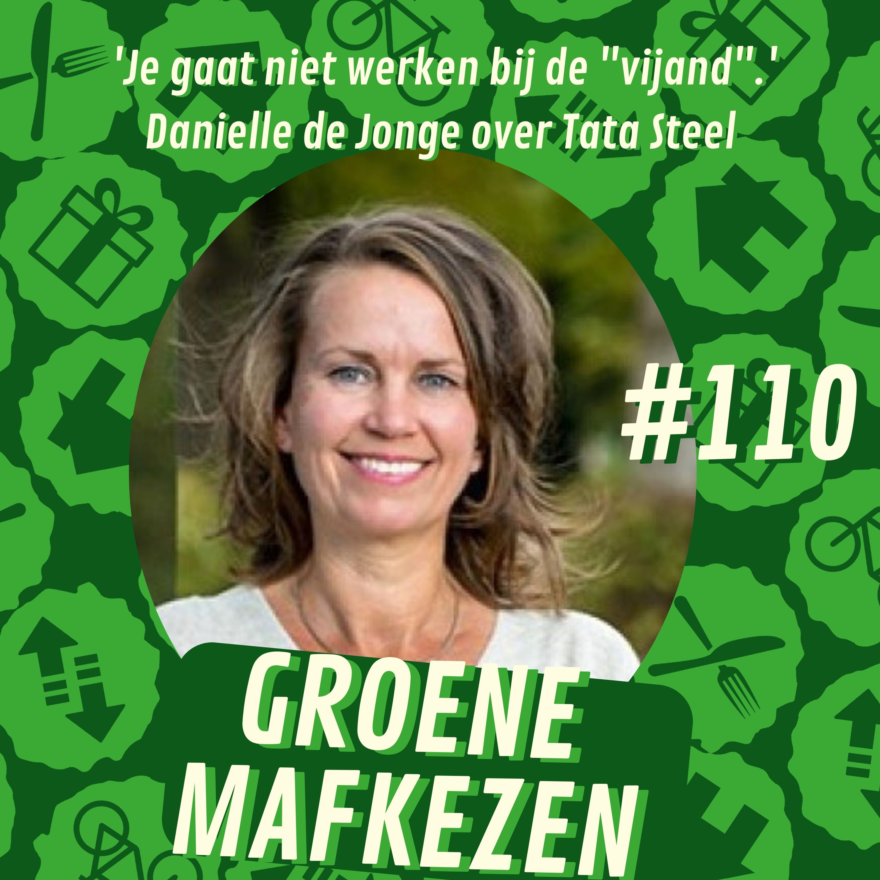 aflevering 110: 'Je gaat niet werken bij de "vijand".' Danielle de Jonge over Tata Steel