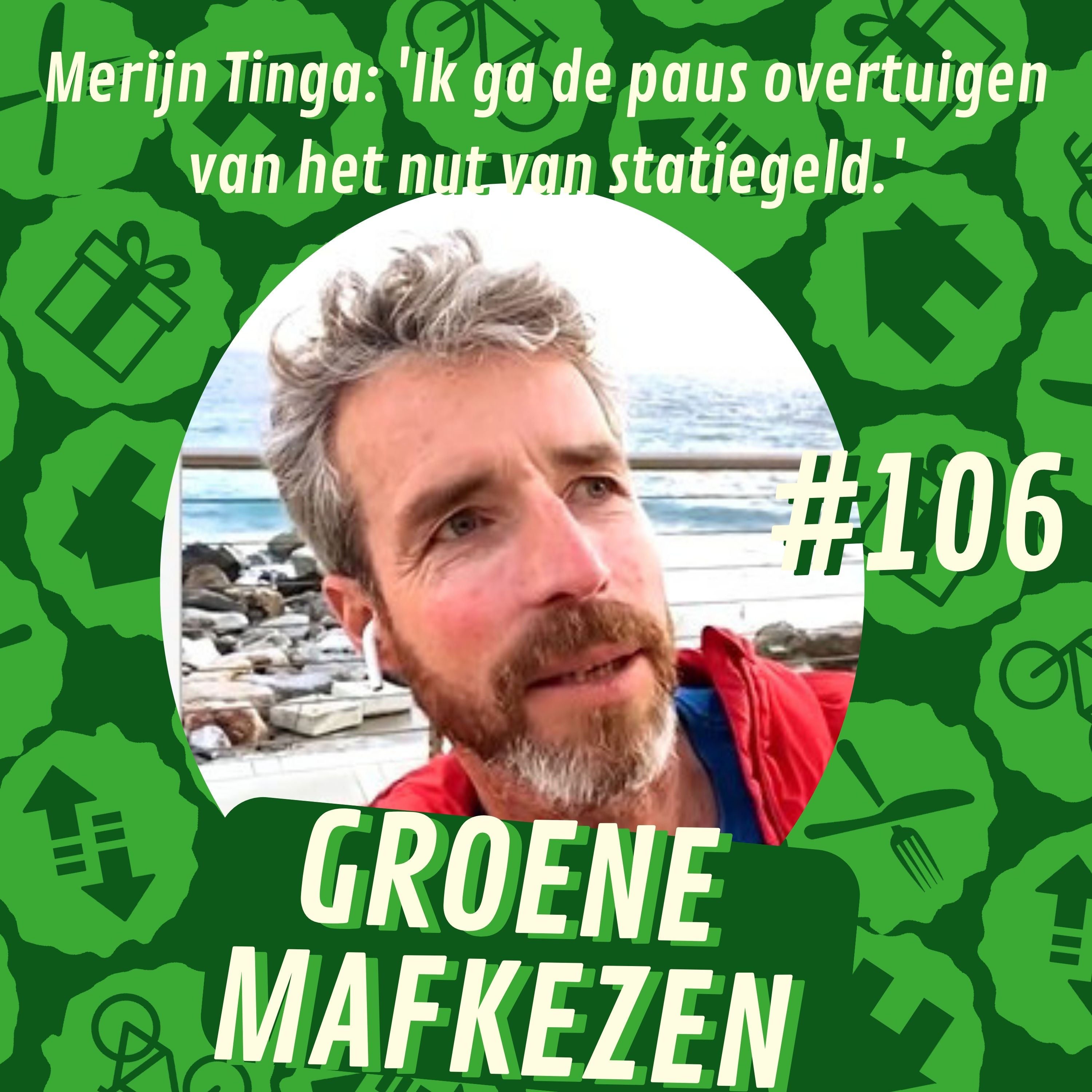 aflevering 106: Merijn Tinga: 'Ik ga de paus overtuigen van het nut van statiegeld.'