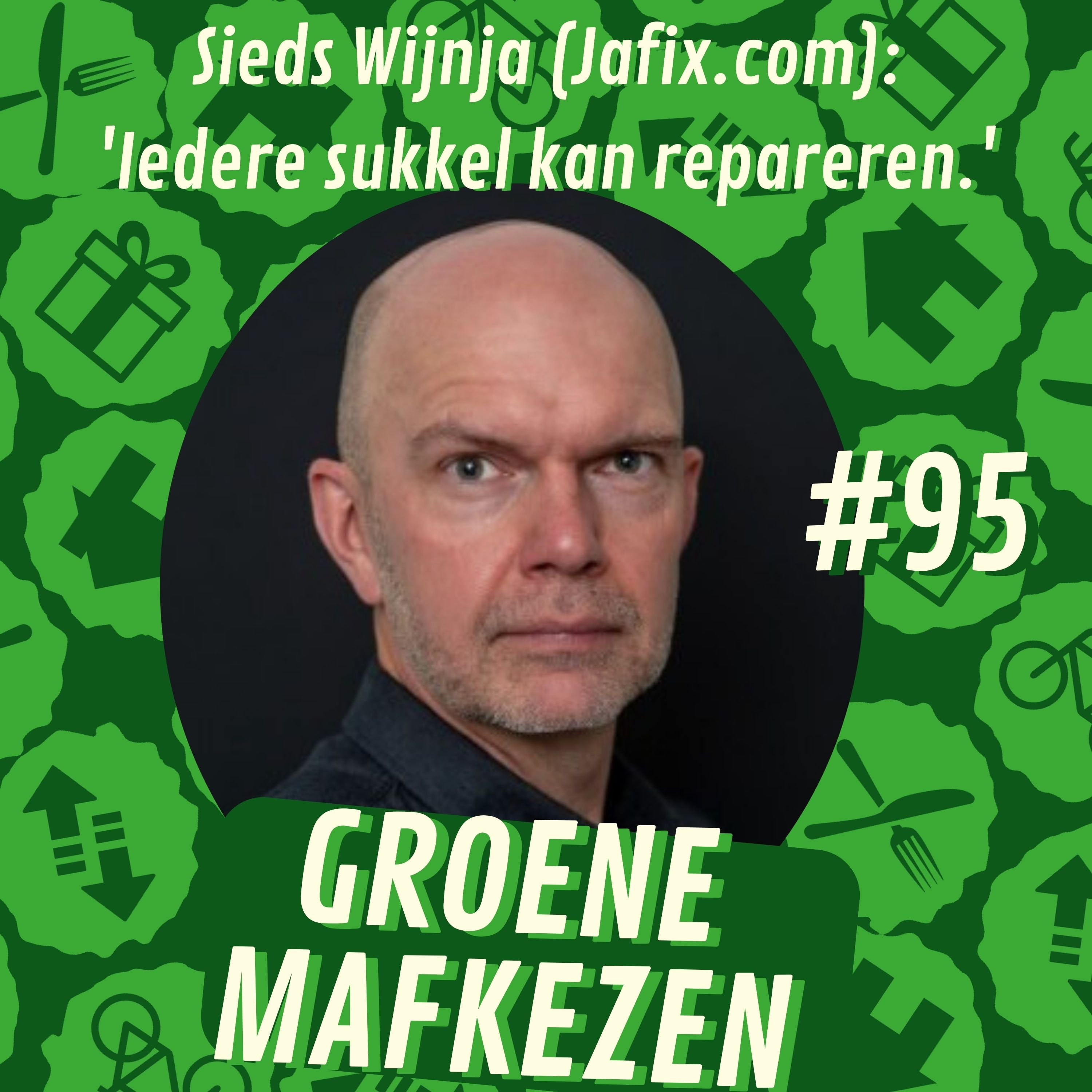 aflevering 95: Sieds Wijnja (Jafix.com) - 'Iedere sukkel kan repareren.'