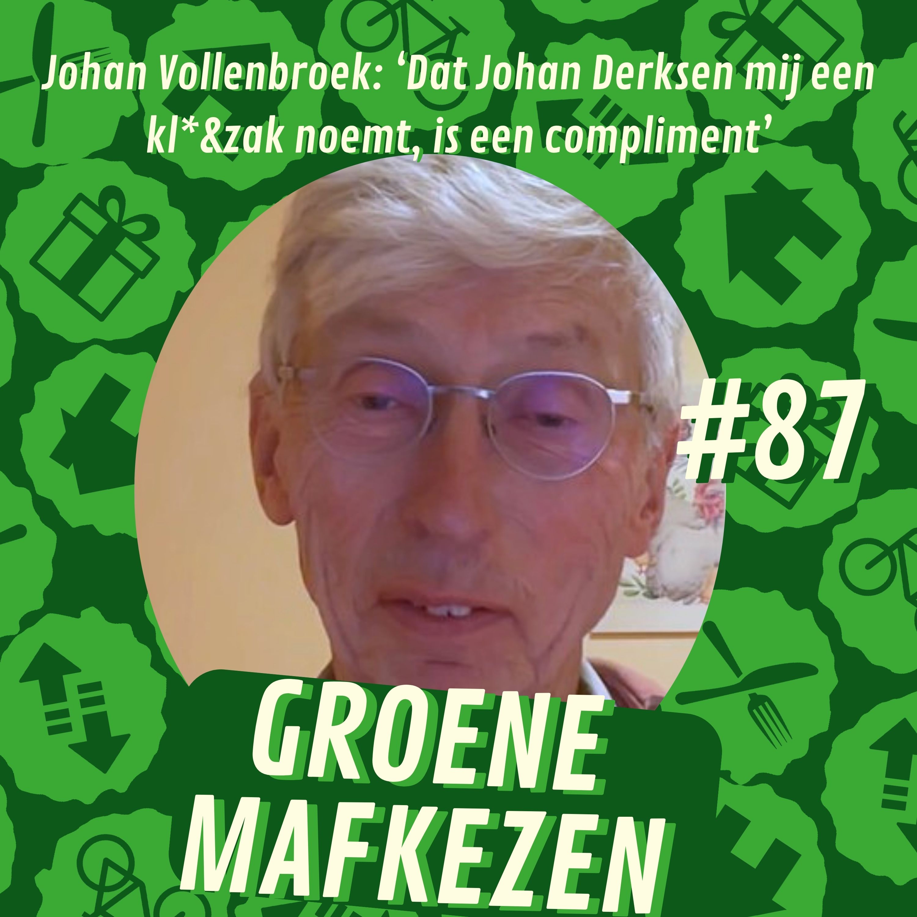 aflevering 87: Johan Vollenbroek: ‘Dat Johan Derksen mij een kl*&zak noemt, is een compliment’