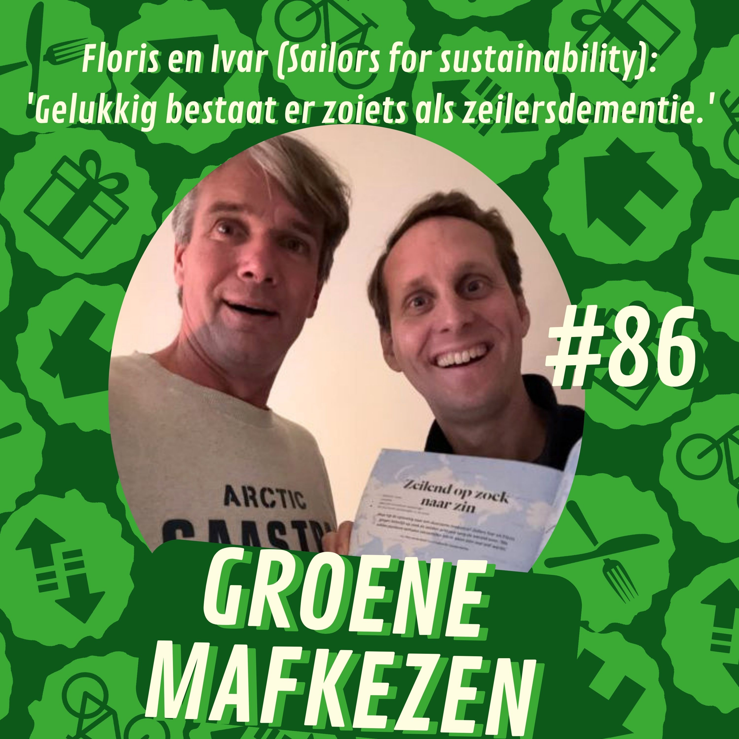 aflevering 86: Floris en Ivar (Sailors for sustainability): 'Gelukkig bestaat er zoiets als zeilersdementie.'