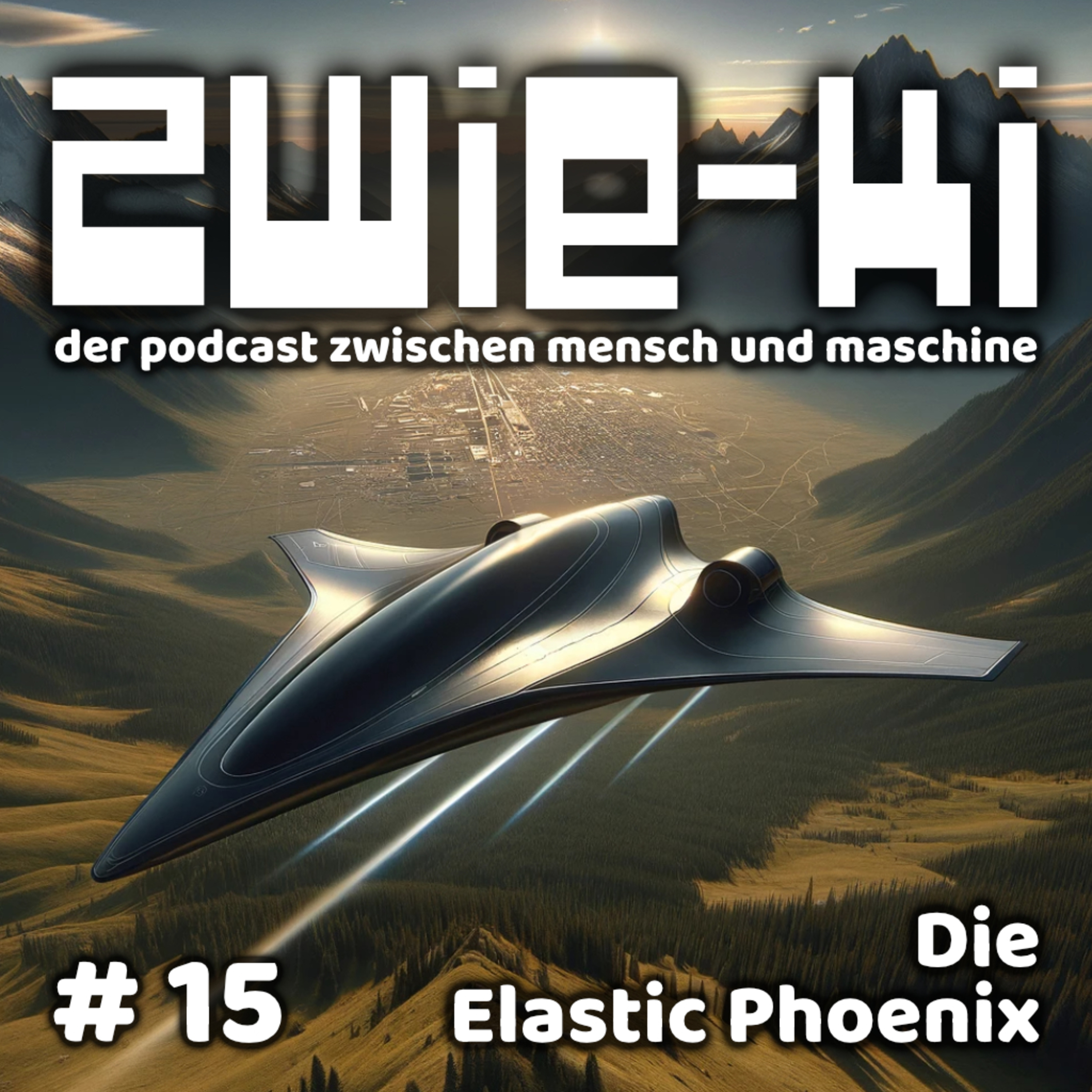 Die Elastic Phoenix | EPISODE 15 | Chat GPT ist eine Raumschiff KI | ZWIE-KI der KI Podcast episode artwork
