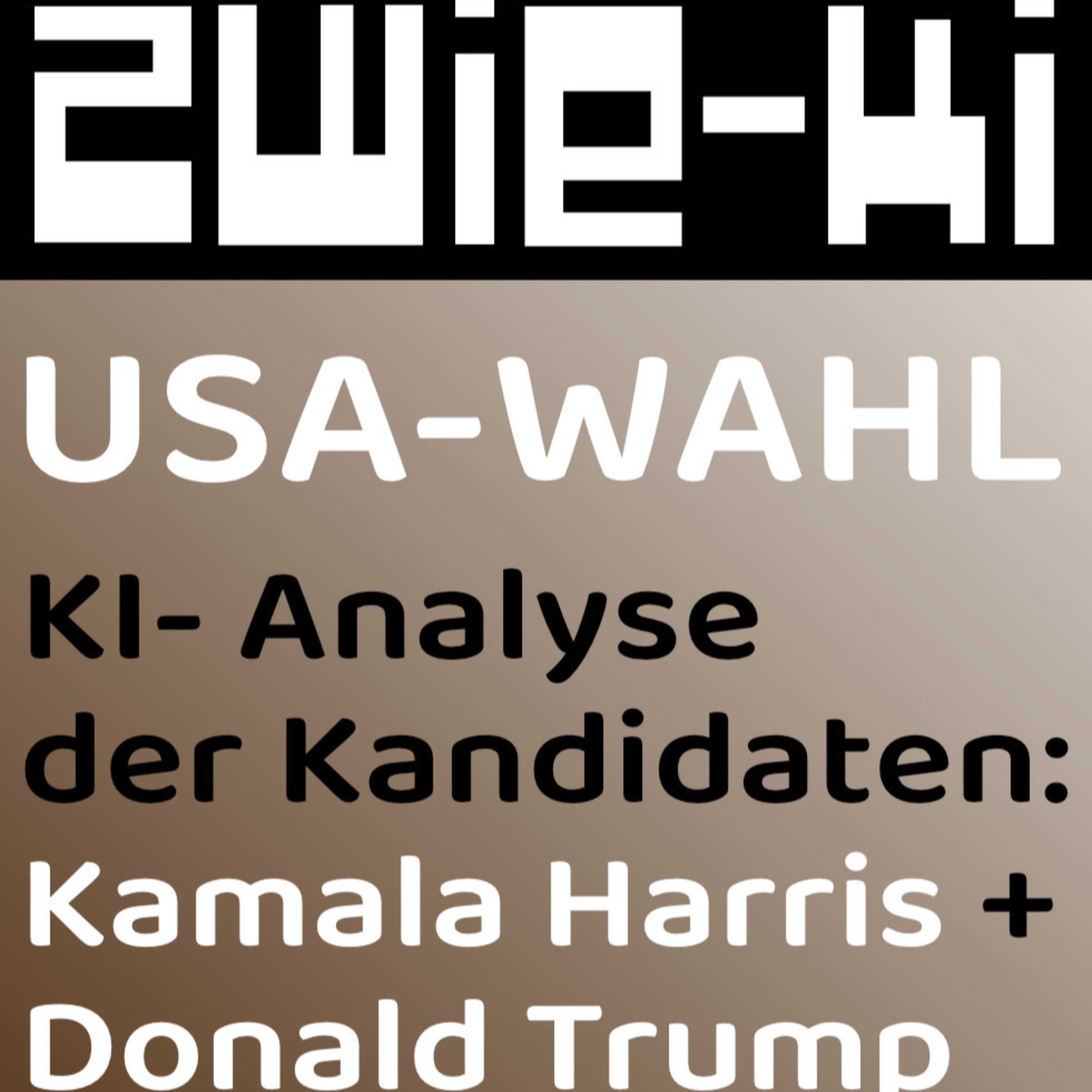 ChatGPT Analyse US-Wahl 2024: Trump vs Harris | ZWIE-KI Topics | Podcast zwischen Mensch u. Maschine episode artwork