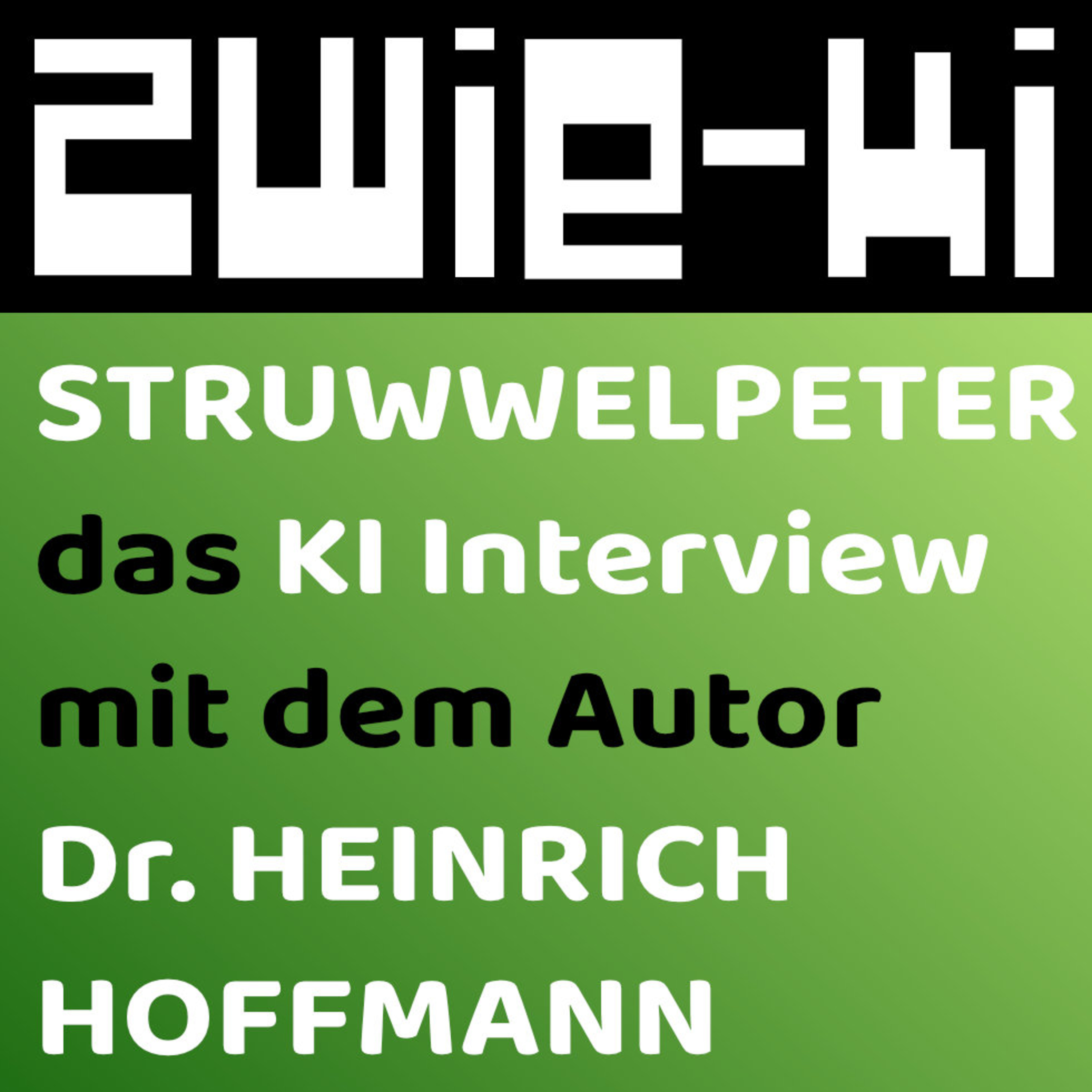 🧐 Der STRUWWELPETER !! KI TALK mit dem Autor | ZWIE-KI Topics | Podcast zwischen Mensch u. Maschine episode artwork