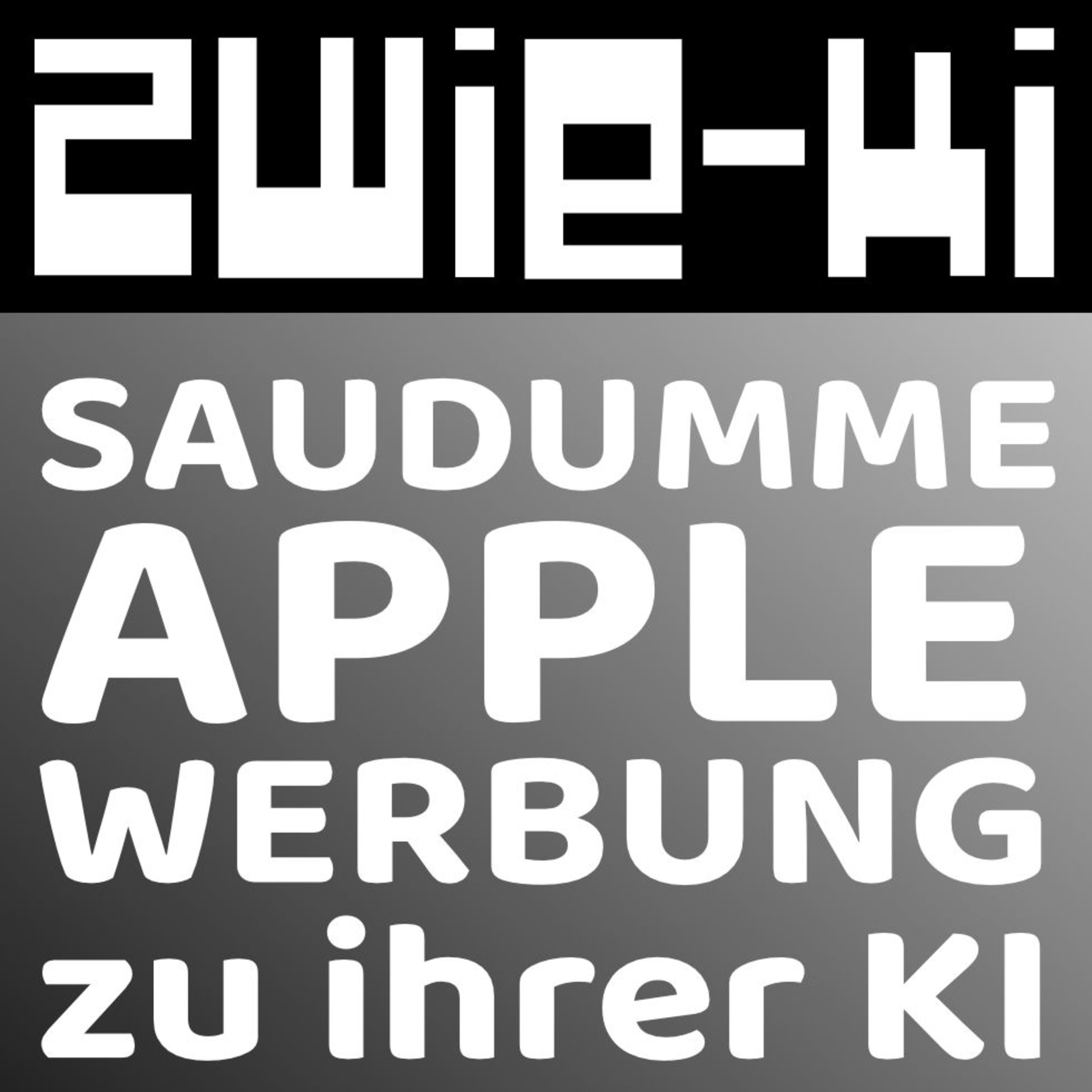 🍏 APPLE INTELLIGENCE - die blöden Werbespots | ZWIE-KI Topics | Podcast zwischen Mensch u. Maschine episode artwork