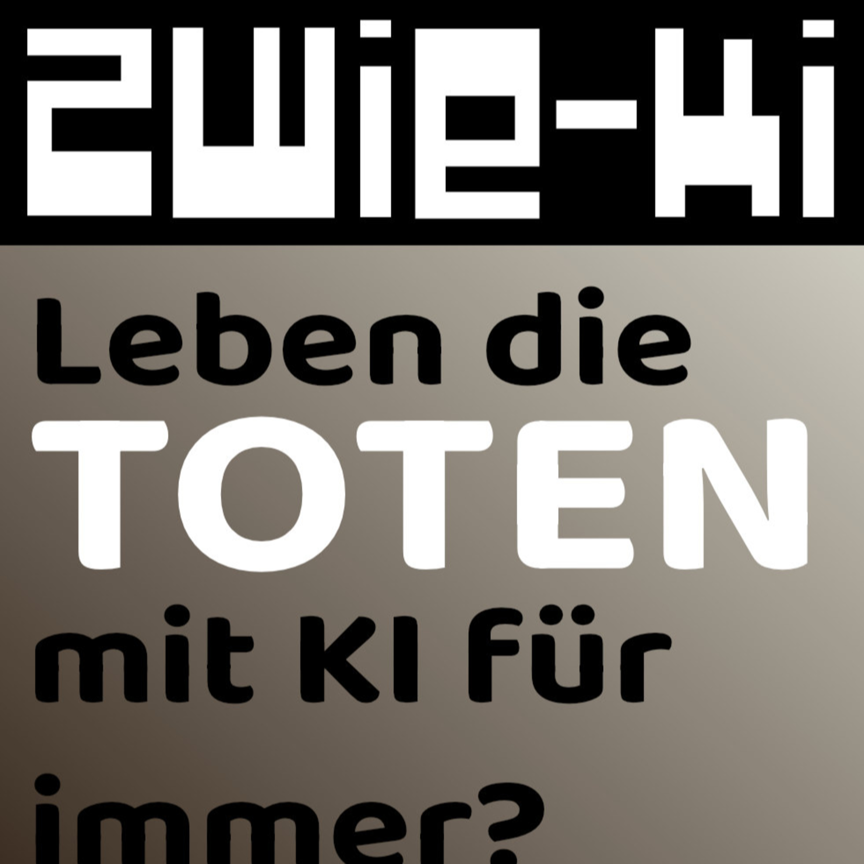 🌹Verstorbene als KI Avatare - unsterblich? | ZWIE-KI Topics | Podcast zwischen Mensch u. Maschine episode artwork