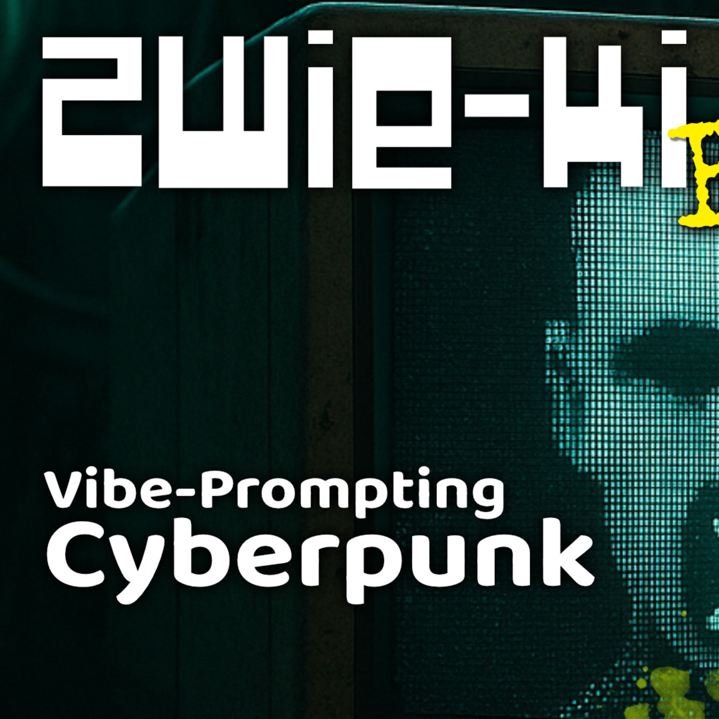 🦾 **KI Vibe Prompting** erschafft mit mir Cyberpunk Welt | ZWIE-KI:ENTITY episode artwork