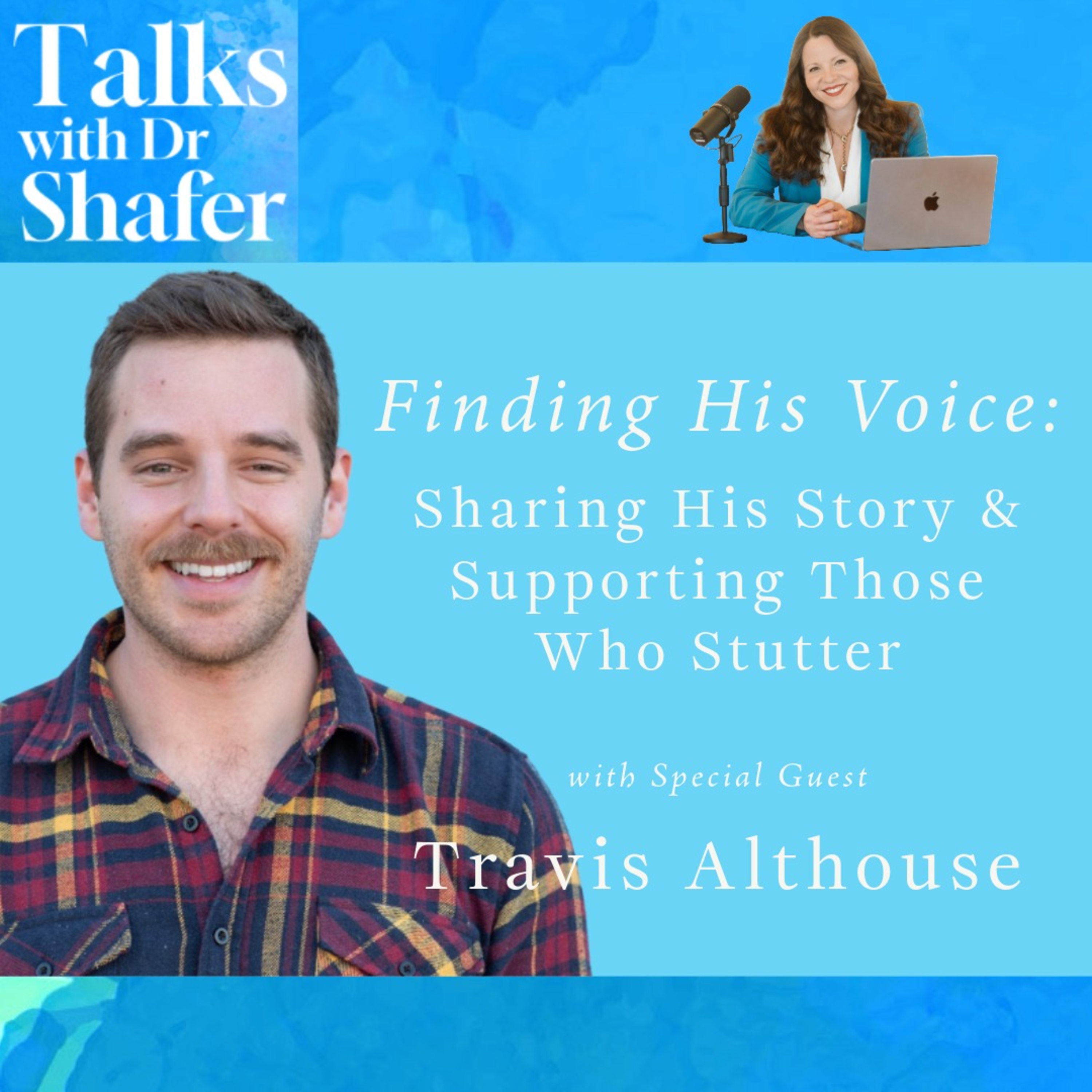 Travis Althouse: Sharing His Story & Supporting Those Who Stutter episode artwork