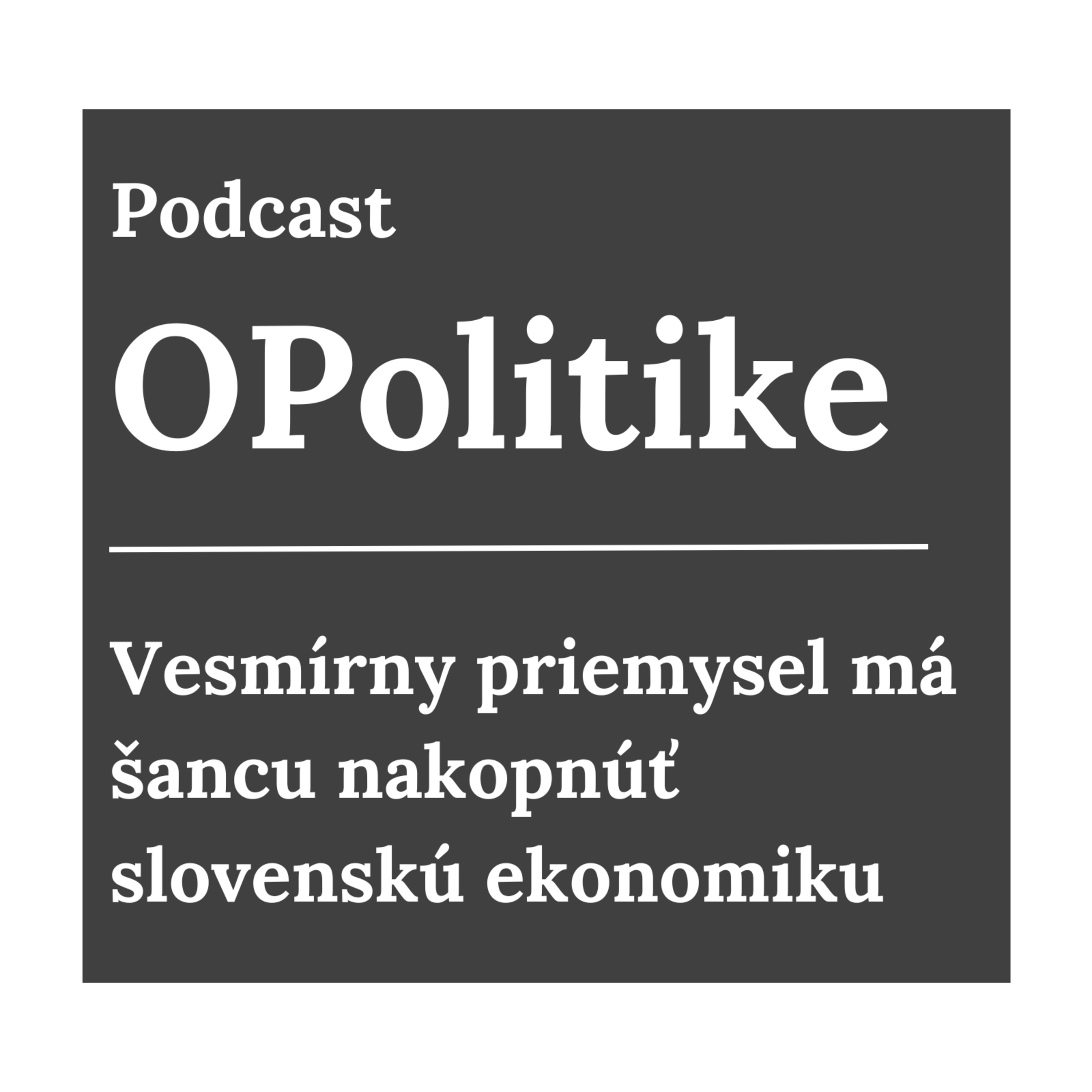 OPolitike - Podcast o politike s Matúšom Záhradníkom