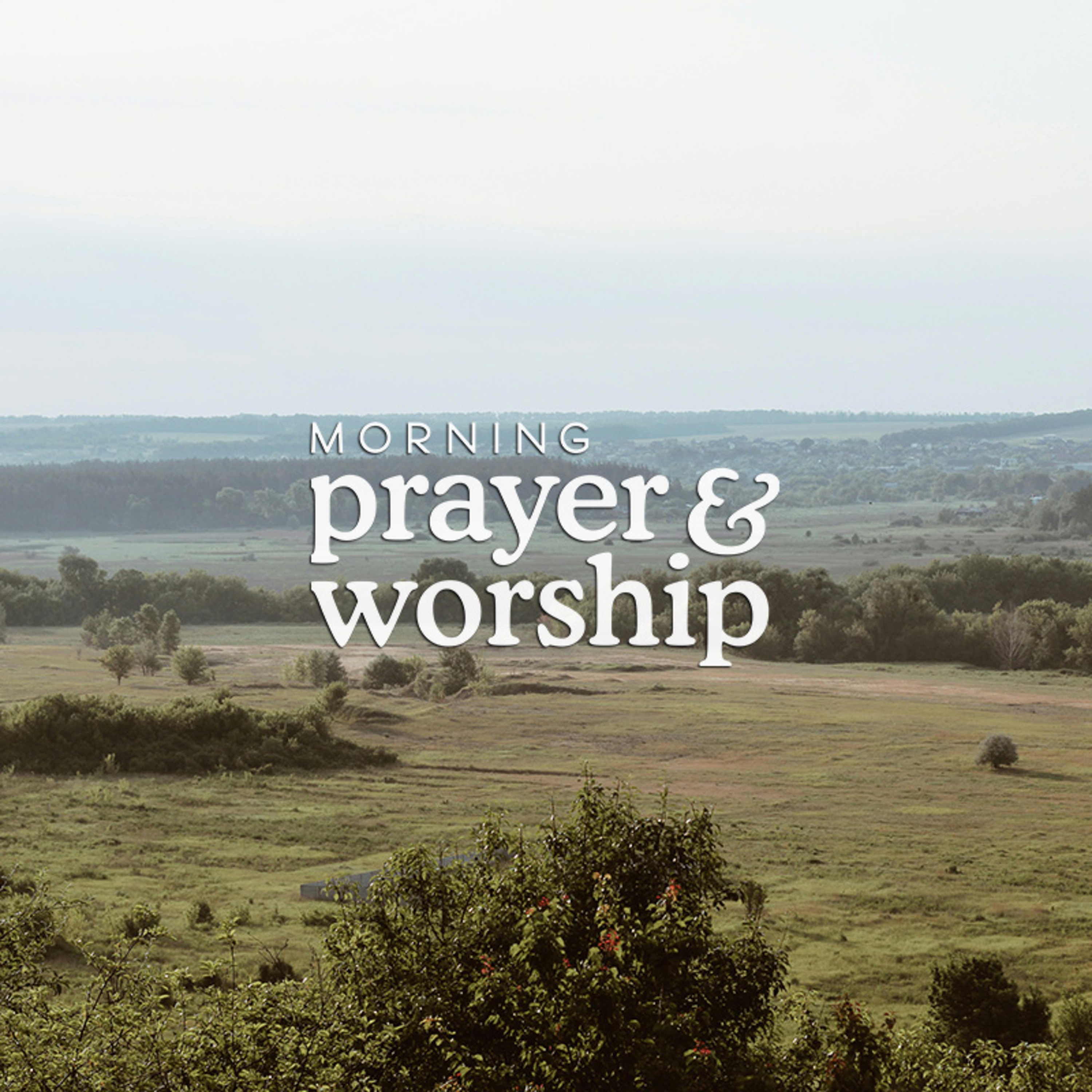 Morning Prayer and Worship
