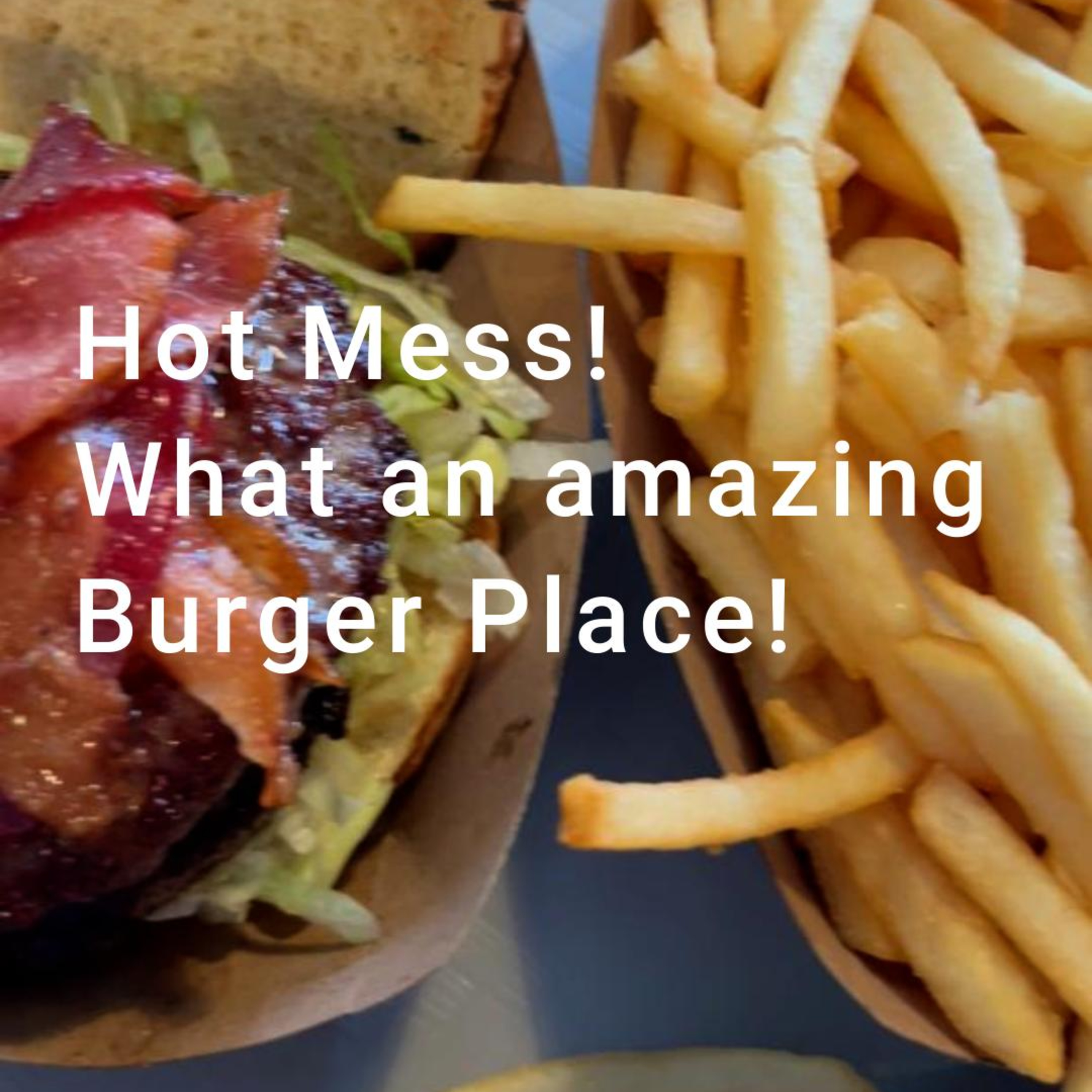 Hot Mess! What an Amazing Burger Place! episode artwork