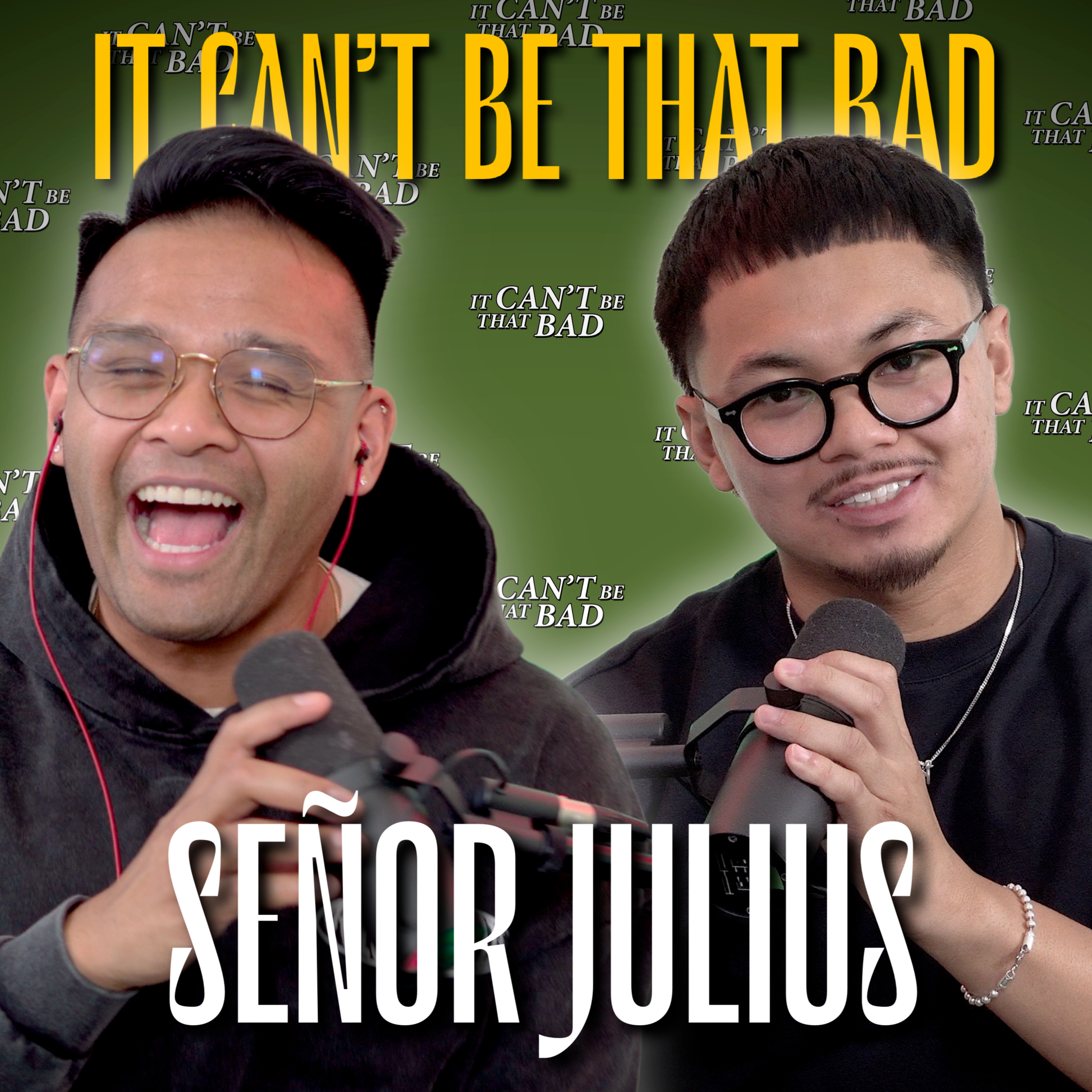 Señor Julius is My Uncle's Dad's Neighbor's Dog's 2nd Cousin | It Can't Be That Bad Podcast