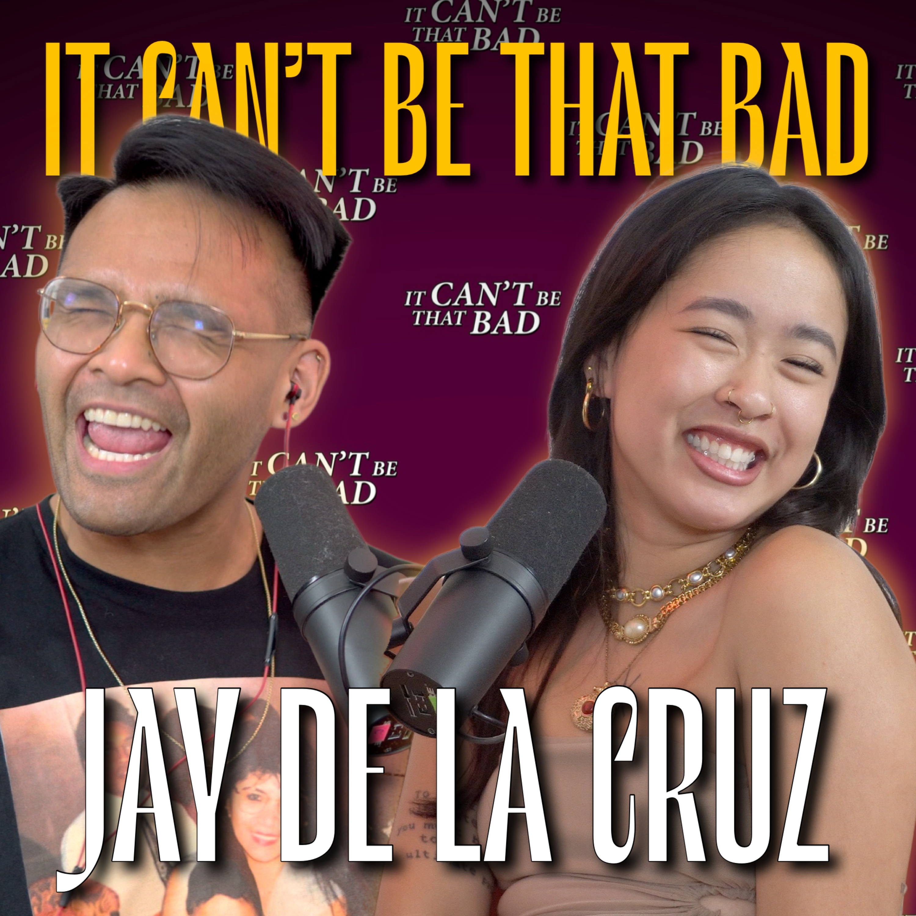 Jay de la Cruz and I Teach Each Other About Boys & Girls | It Can't Be That Bad Podcast