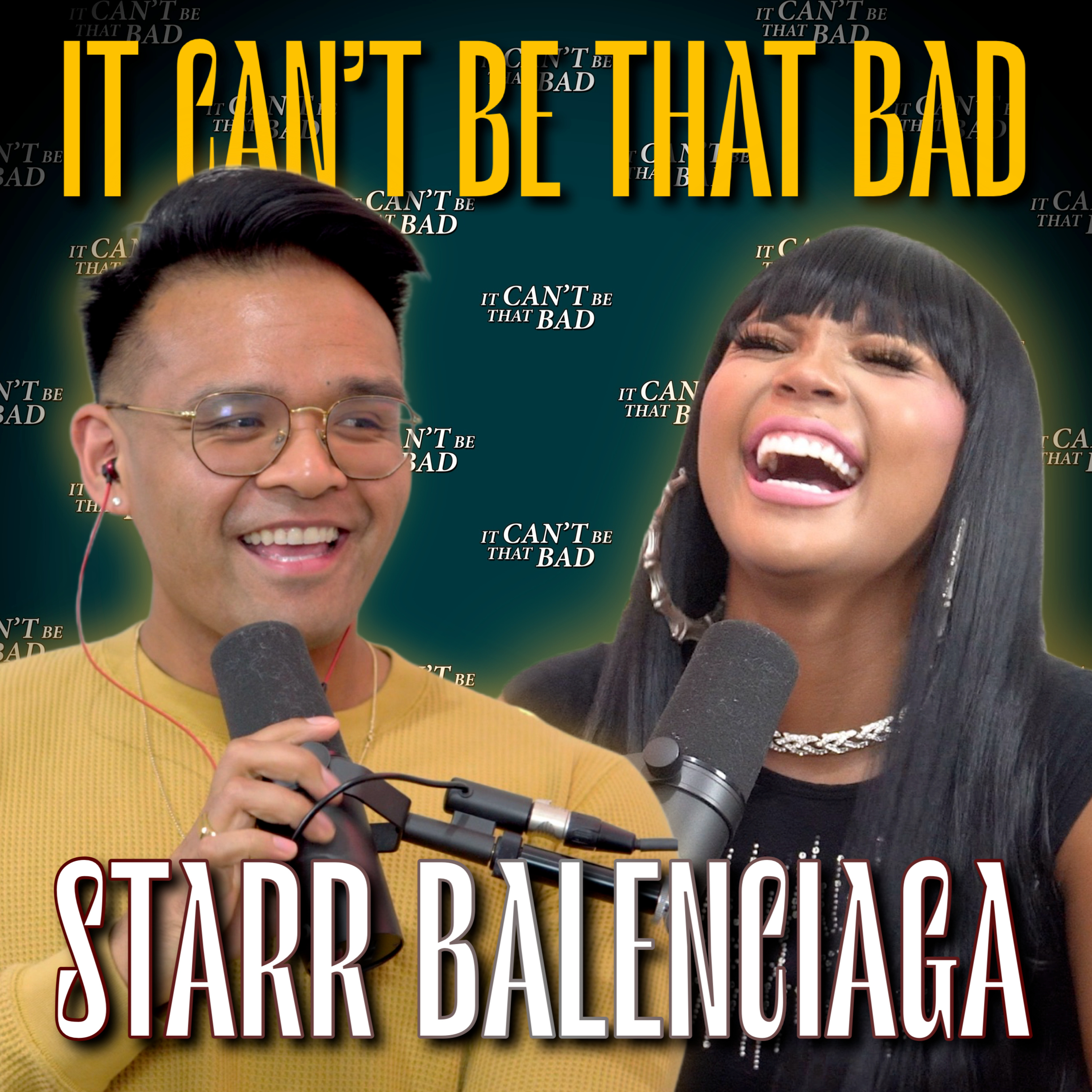Starr Balenciaga is Very Classy, Very Demure | It Can't Be That Bad Podcast