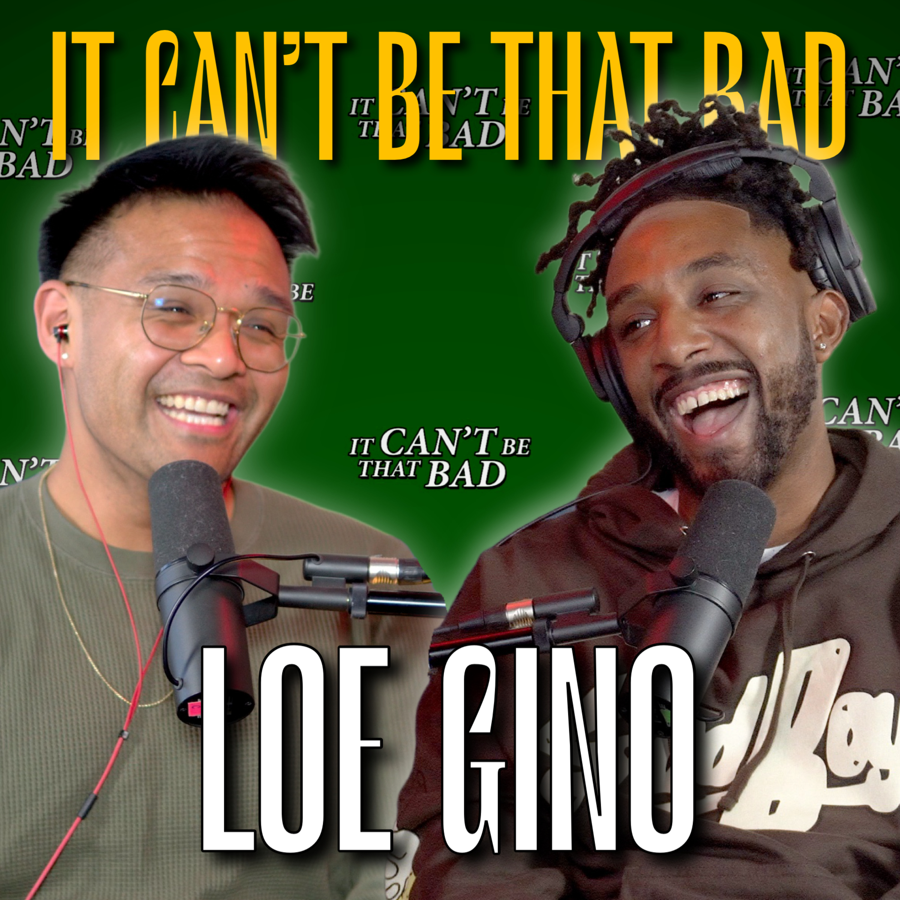 LOE Gino - 60 Hour Work Weeks & 15 Minute Studio Sessions | It Can’t Be That Bad Podcast